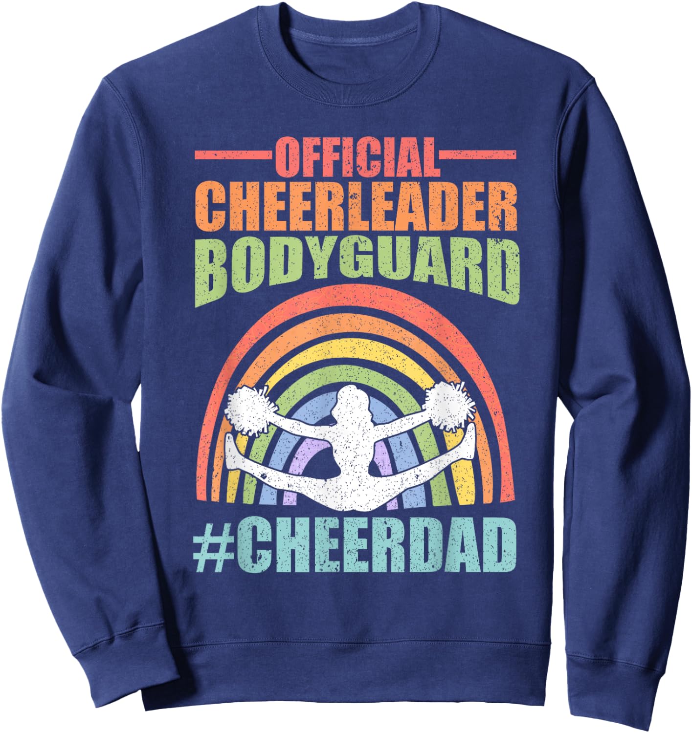 Cheer Dad Bodyguard Family Father Cheerleader Squad Sweatshirt - Sweatshirt | Navy