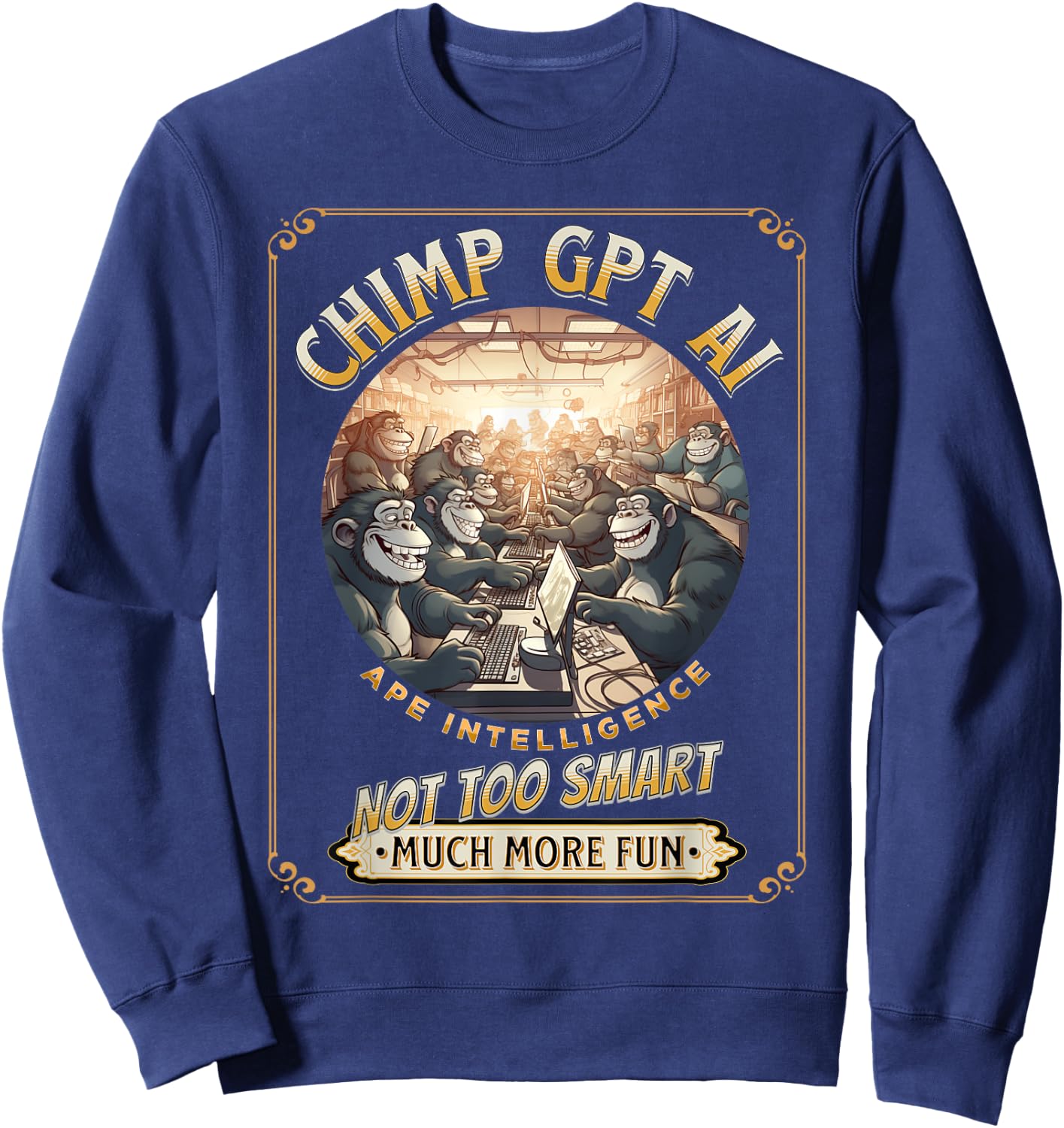 Chimp GPT AI Funny Chimpanzee Ape Intelligence pun Sweatshirt - Sweatshirt | Navy