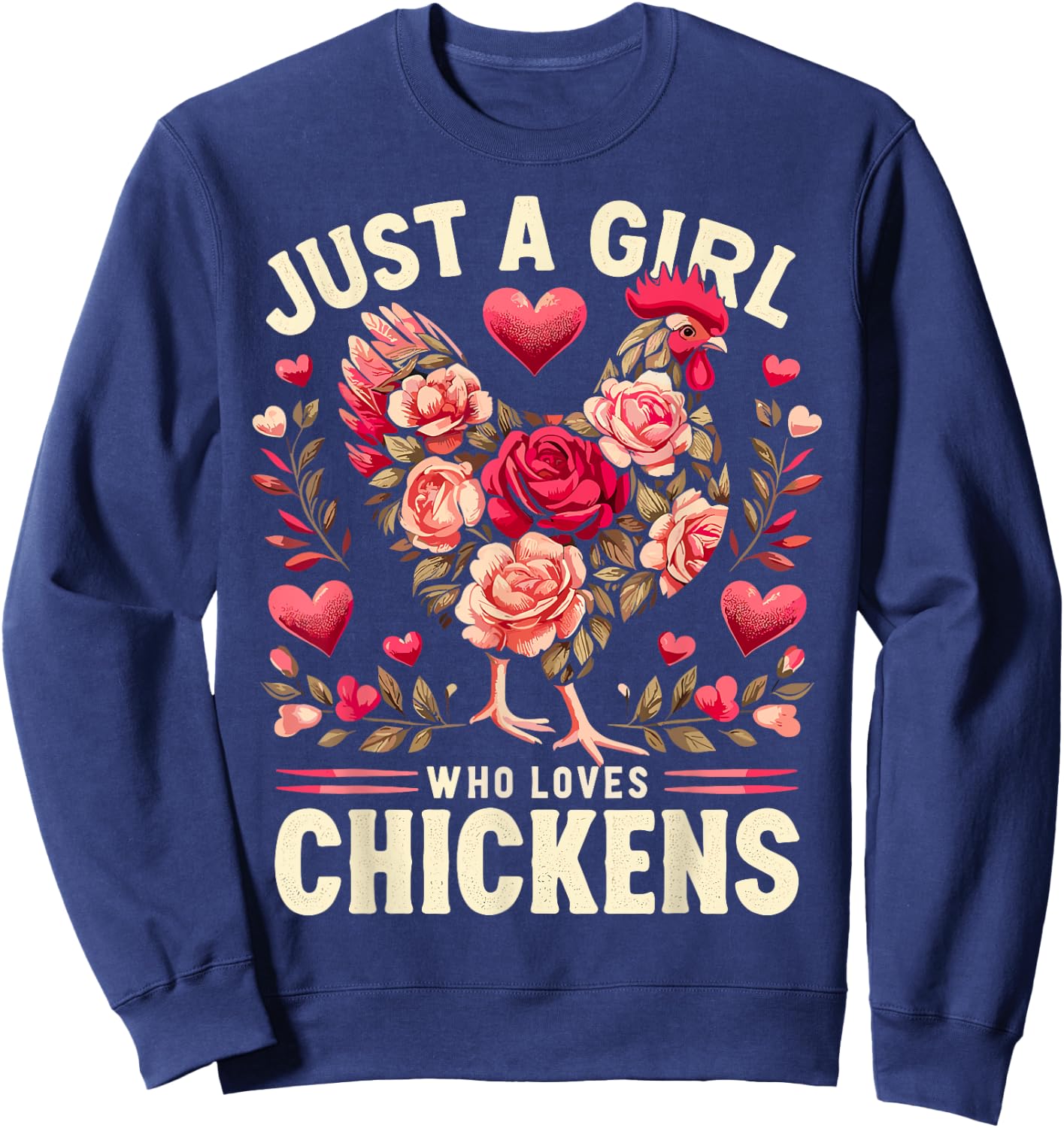 Chicken Flowers Farm Just a Girl Who Loves Chickens Sweatshirt - Sweatshirt | Navy