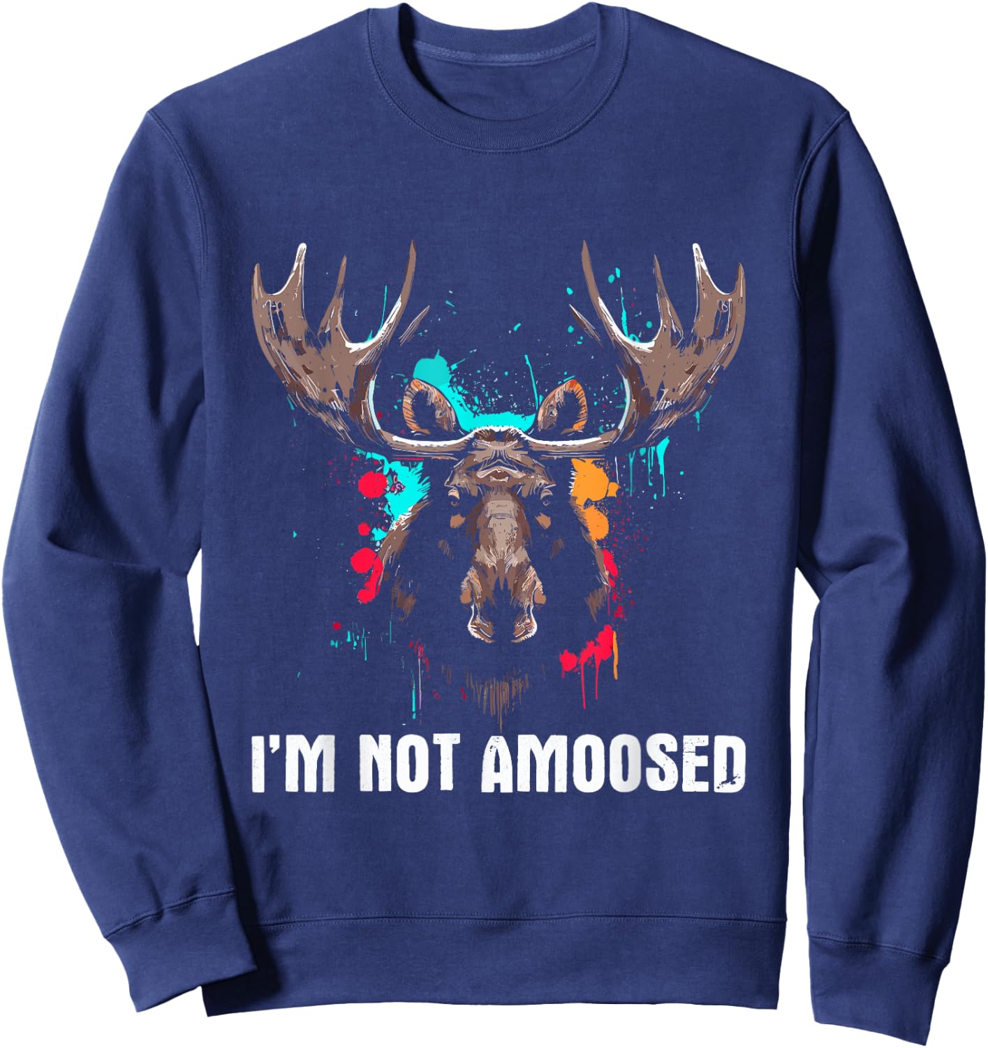 I'm Not Amoosed - Funny Vintage Not Amused Moose Pun Joke Sweatshirt - Sweatshirt | Navy