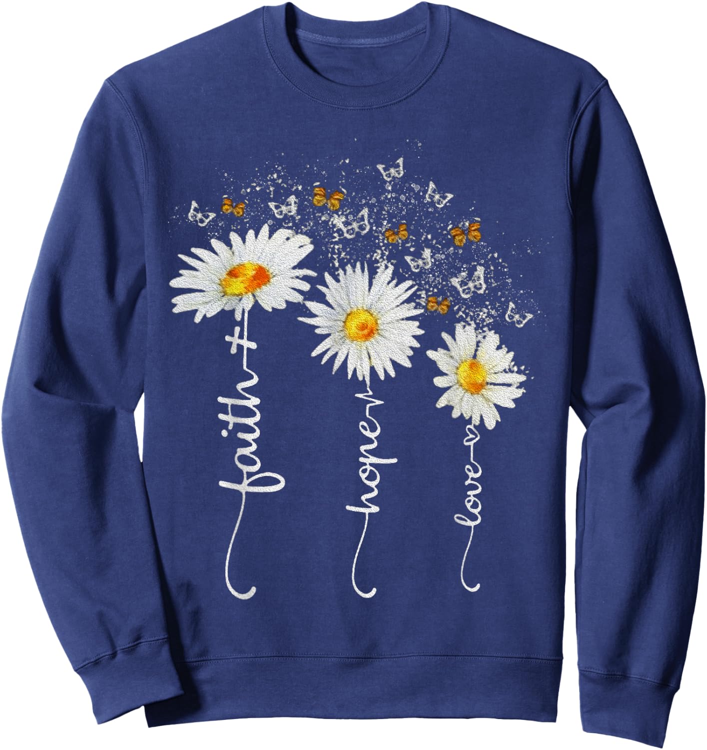 Faith Hope Love Butterfly Daisy Chirstian God Sweatshirt - Sweatshirt | Navy
