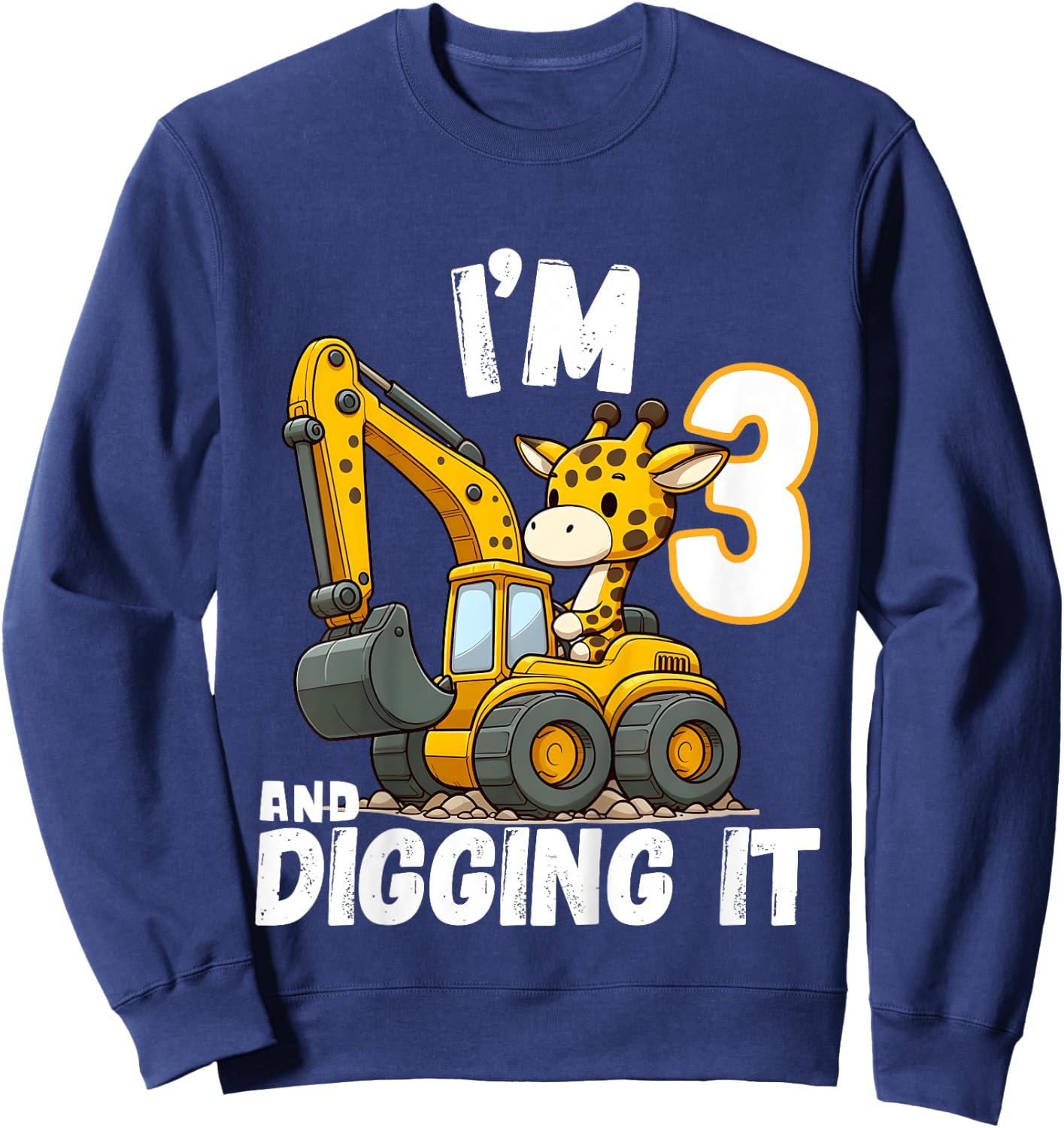 Kids I'm 3 And Digging It Giraffe Driving Excavator 3rd Birthday Sweatshirt - Sweatshirt | Navy