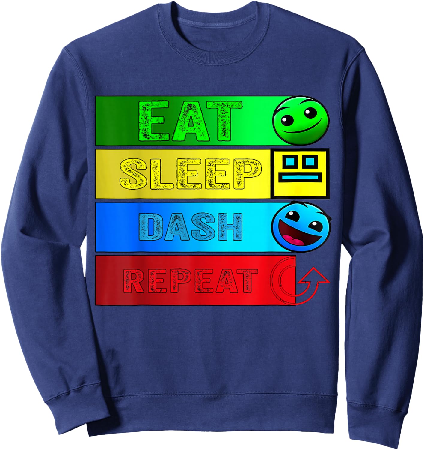 Eat Sleep Dash Repeat Video Game Geometry Video Gamer , black Sweatshirt - Sweatshirt | Navy