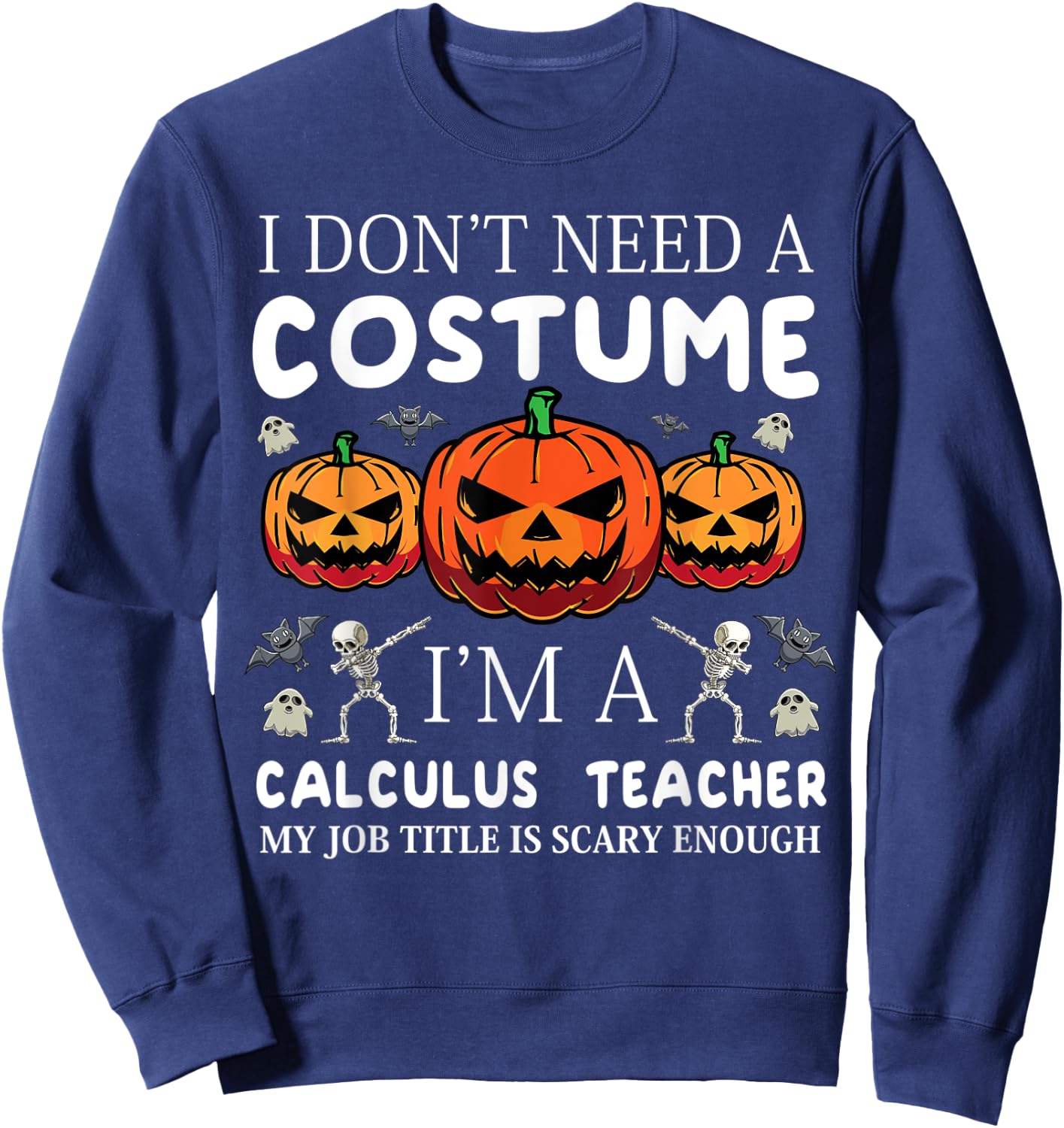 Funny Calculus Teacher Halloween Costume Math Teachers Scary Women Sweatshirt - Sweatshirt | Navy