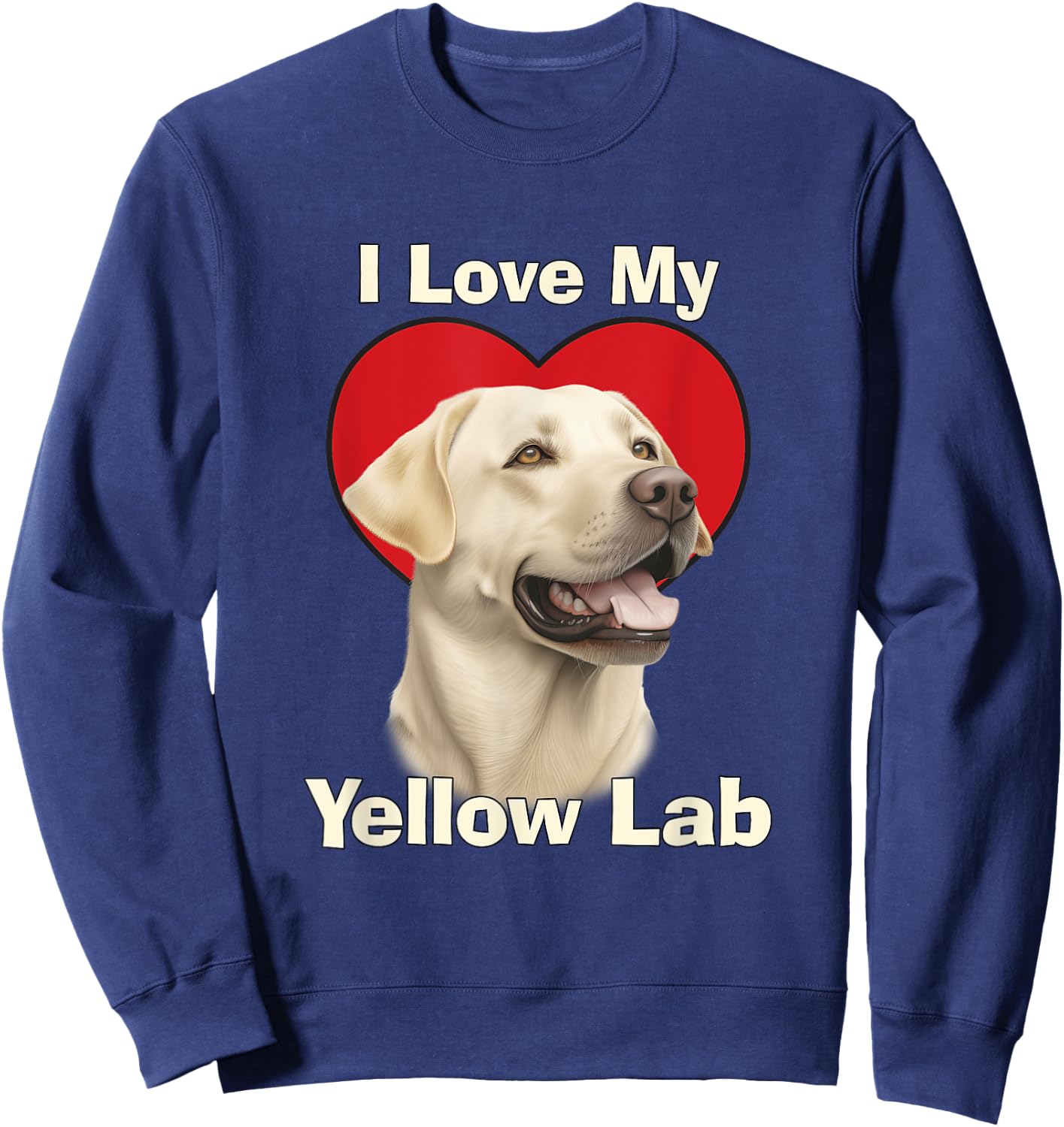 I Love My Yellow Lab Yellow Labrador Retriever Puppy Dog Women Kids Sweatshirt - Sweatshirt | Navy