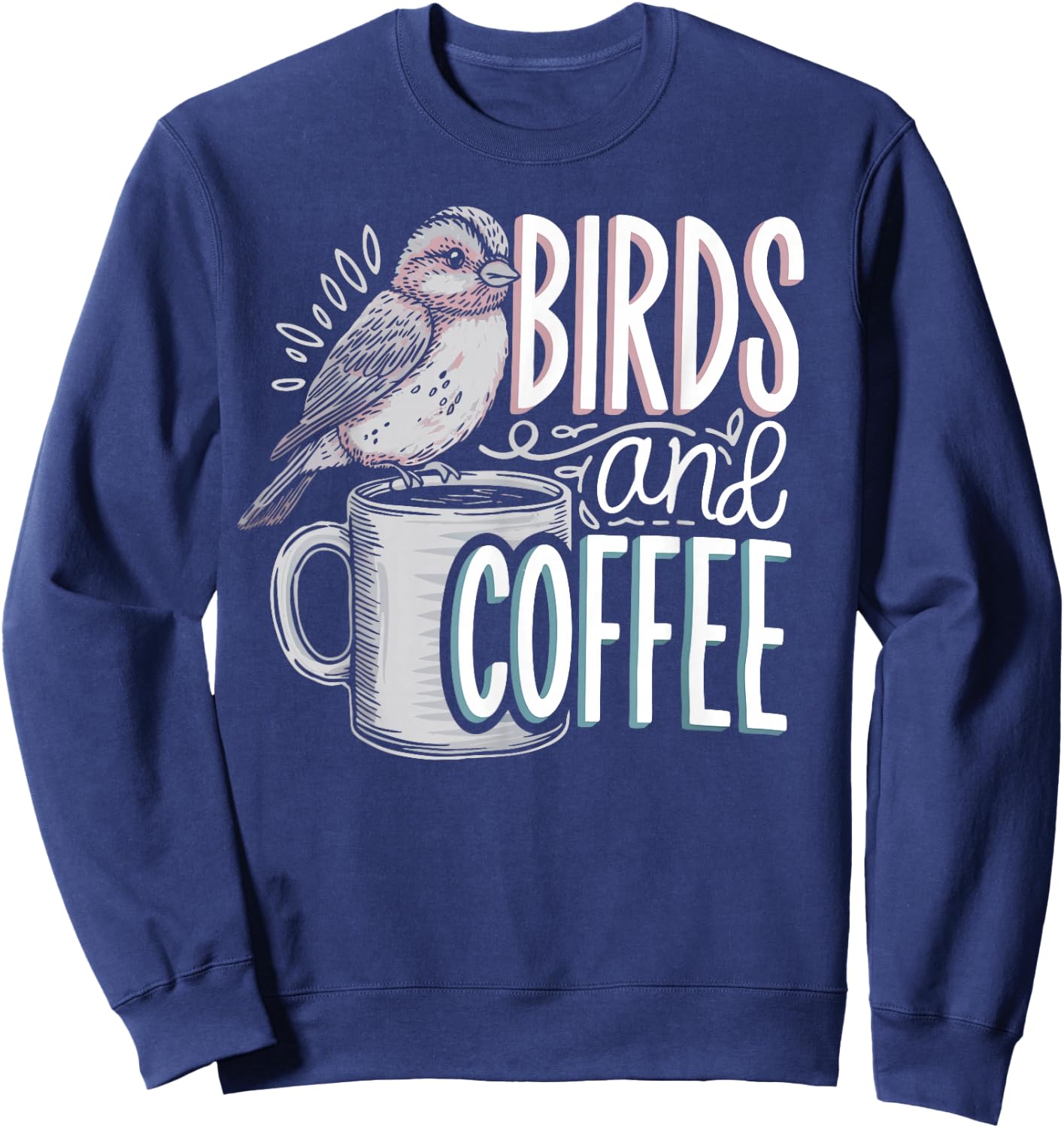 Birds And Coffee I Love Birds Sweatshirt - Sweatshirt | Navy