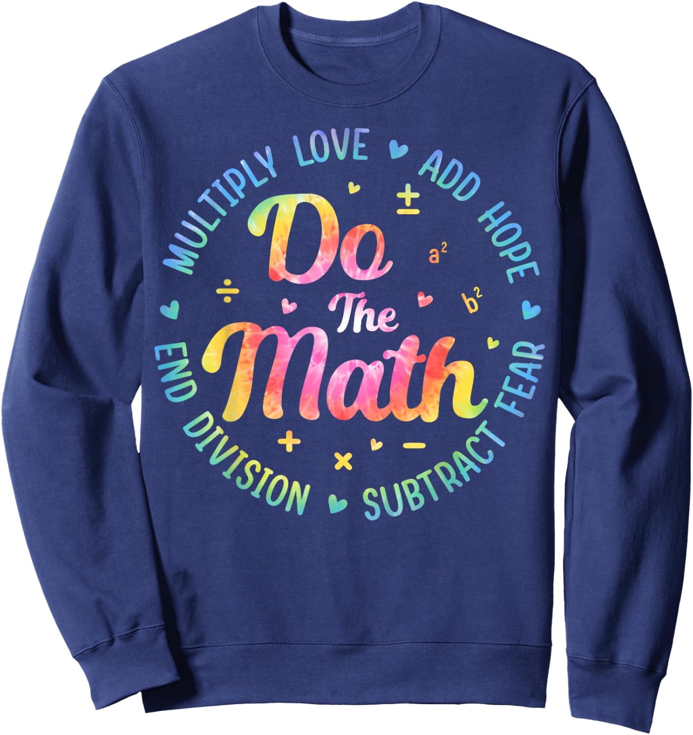 Do The Math Multiply Love Add Hope - Math Teacher Sweatshirt - Sweatshirt | Navy