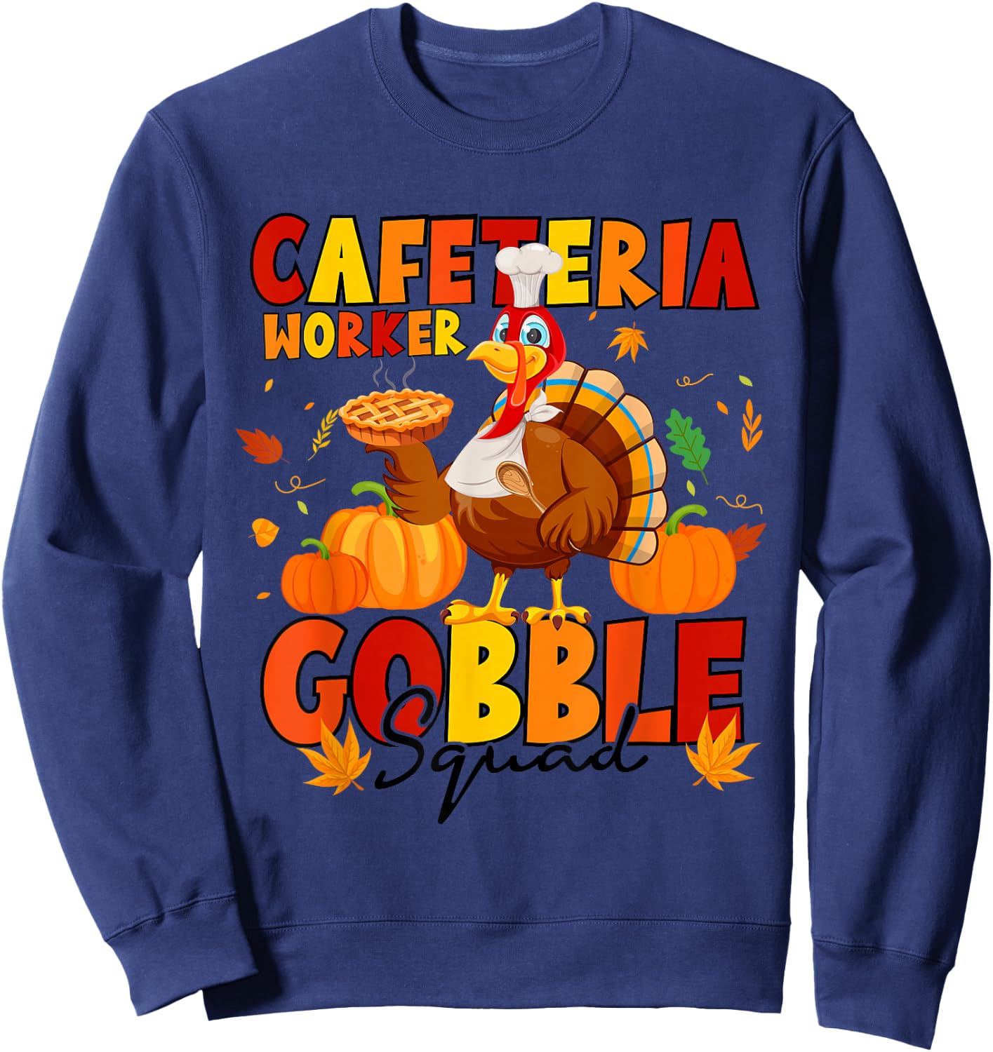 Cafeteria Worker Gobble Squad Turkey Pumpkin Thanksgiving Sweatshirt - Sweatshirt | Navy