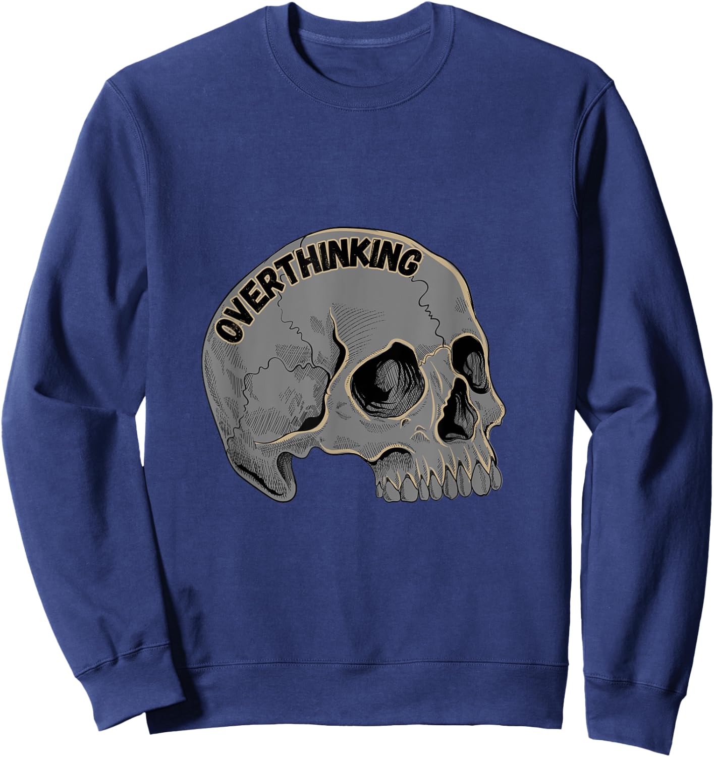 Over Thinking Overthinking Skull Cranium Over Thinker Sweatshirt - Sweatshirt | Navy