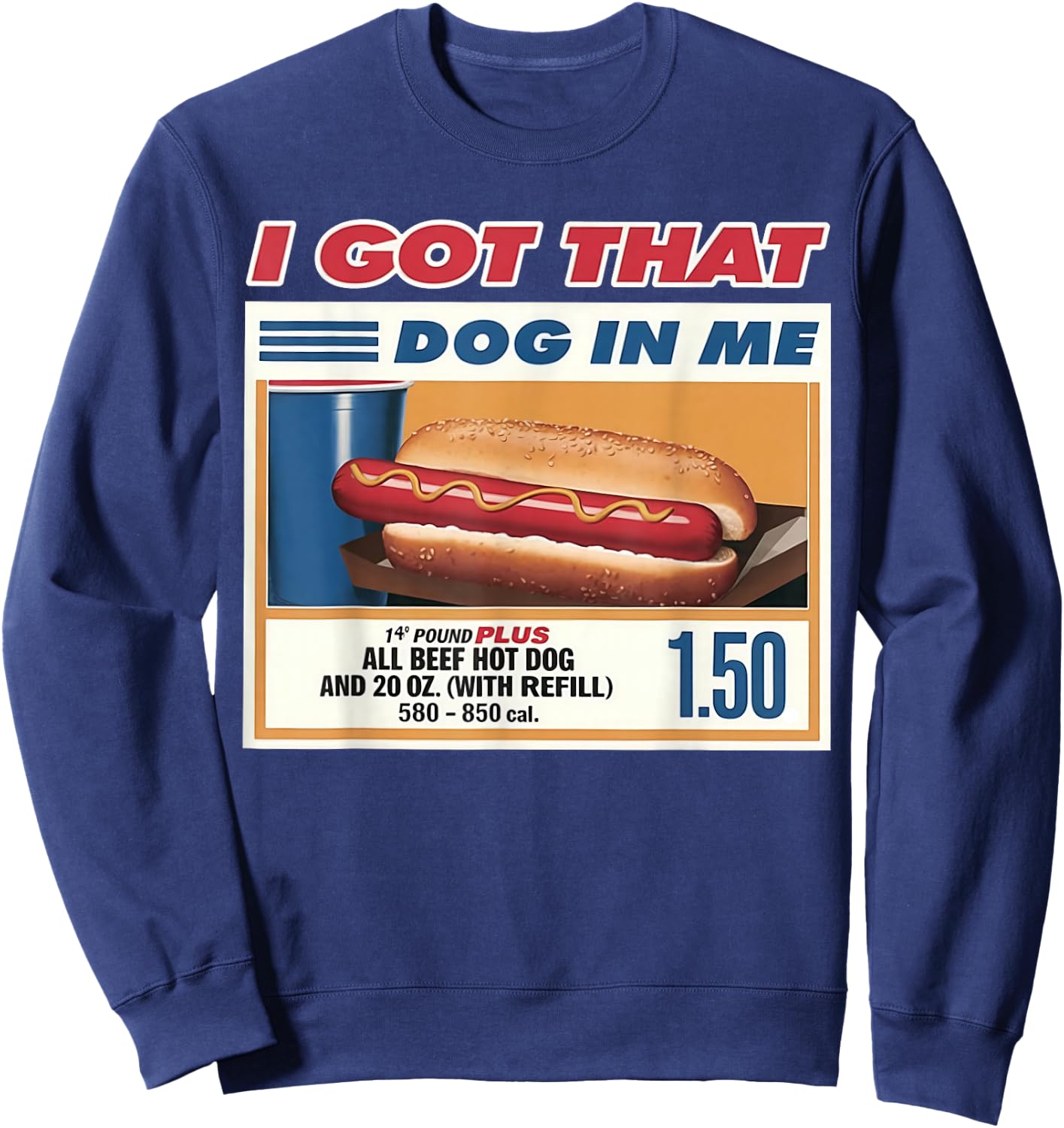 I Got That Dog In Me Funny Combo 4th of July Vintage Meme Sweatshirt - Sweatshirt | Navy