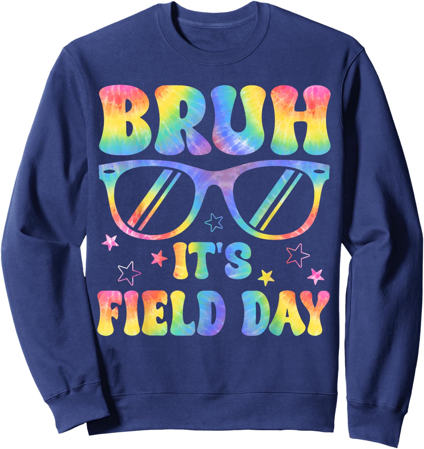 Bruh It's Field Day Teacher Student School Field Day Tie Dye Sweatshirt - Sweatshirt | Navy