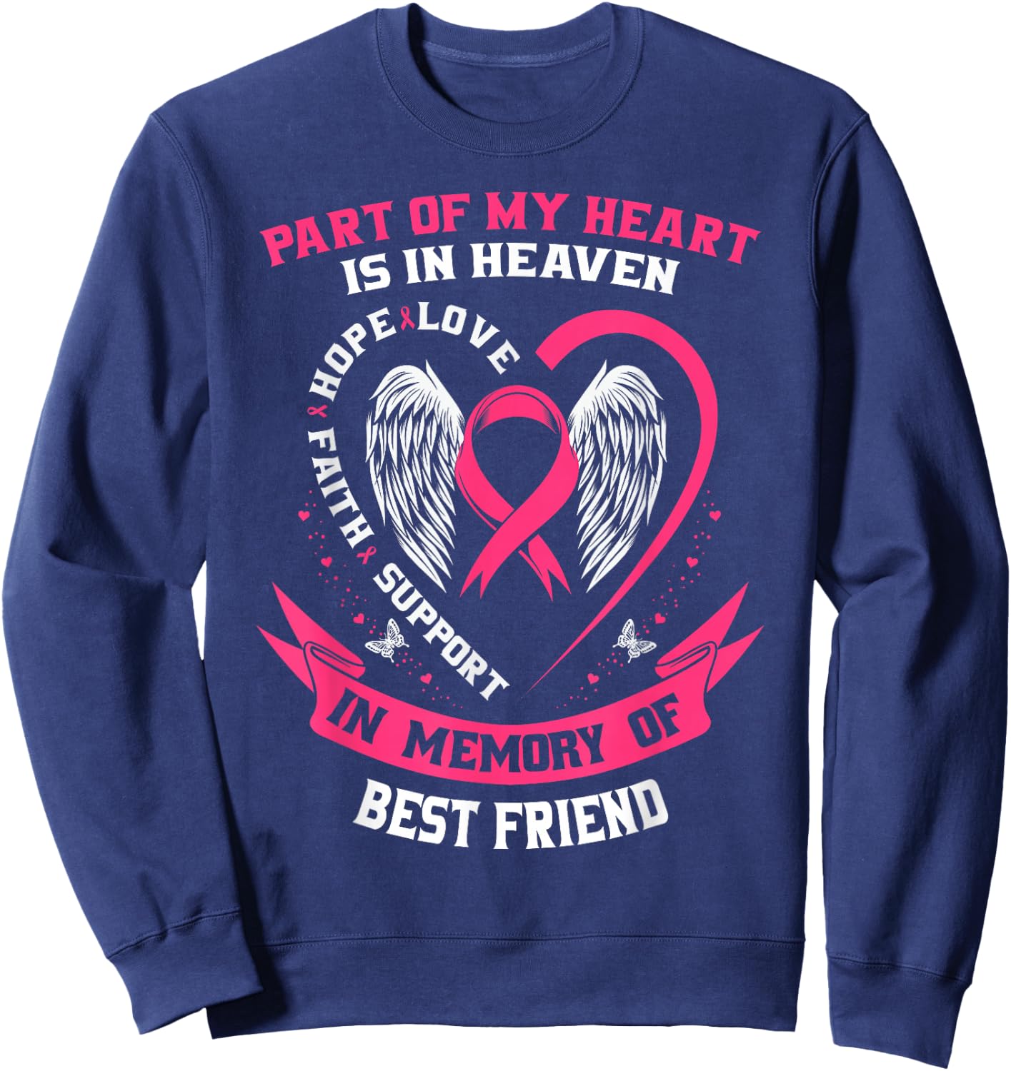 Part of my Heart is in Heaven Best Friend Breast Cancer Gift Sweatshirt - Sweatshirt | Navy