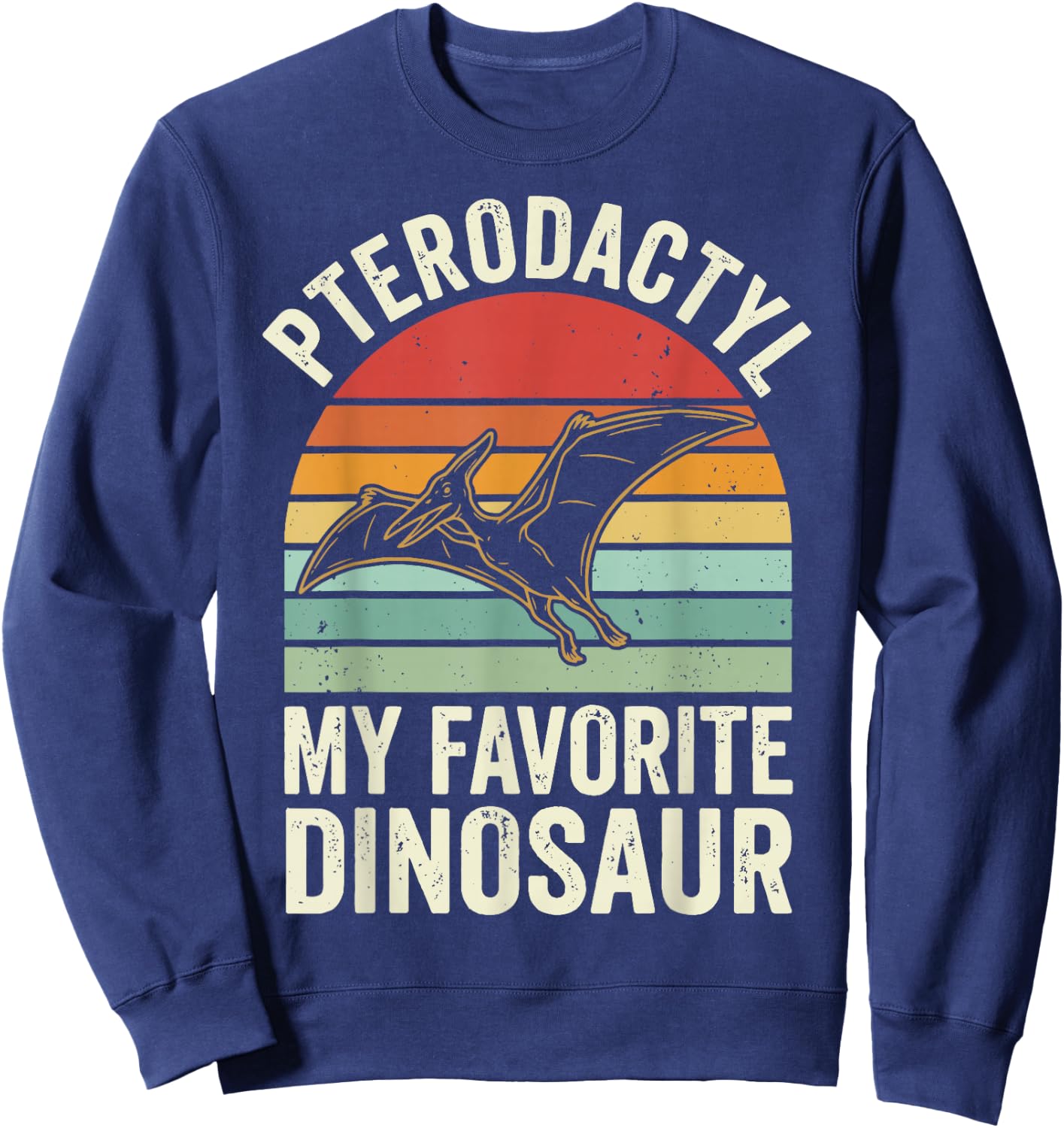 Pterodactyl My Favorite Dinosaur Sweatshirt - Sweatshirt | Navy