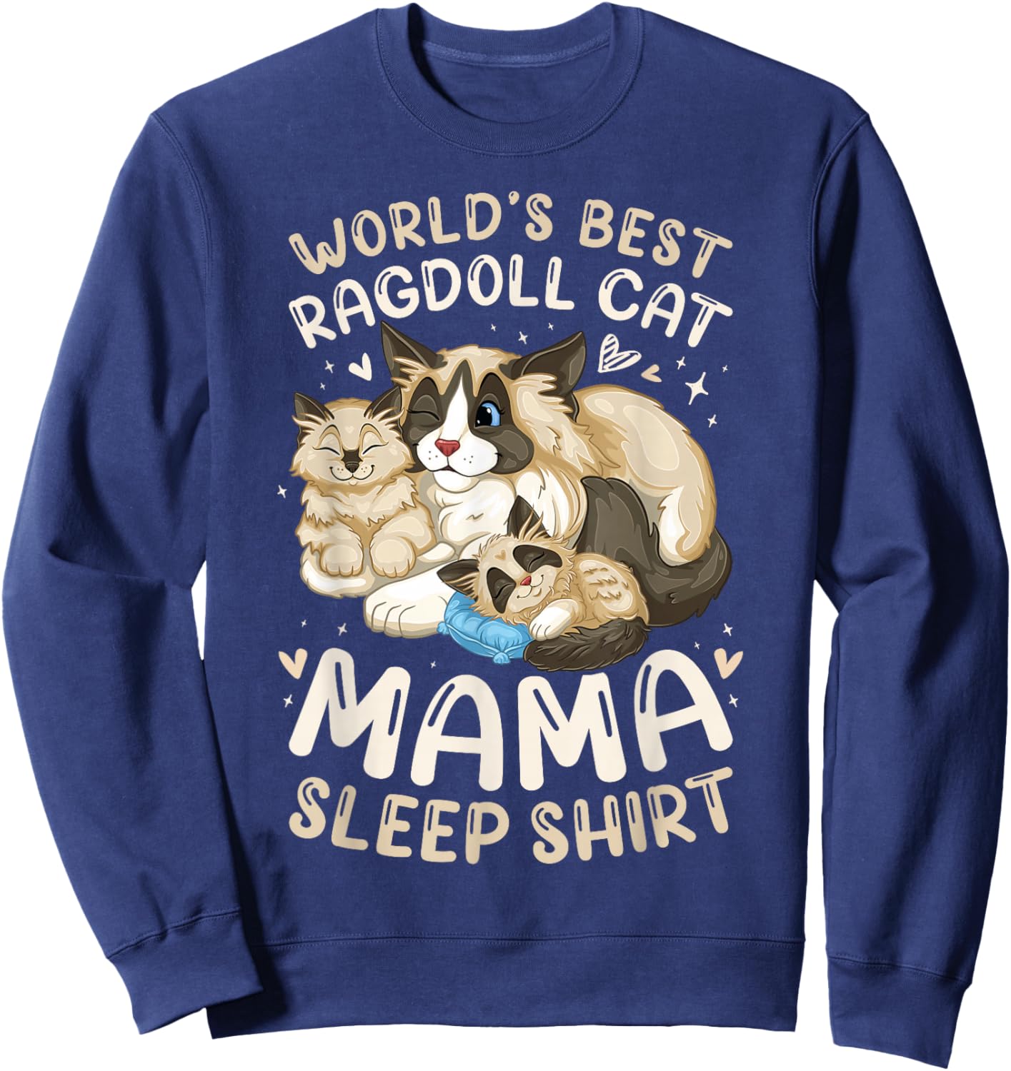 World's Best Ragdoll Cat Mama Sleep Shirt Cat with 2 Kittens Sweatshirt - Sweatshirt | Navy