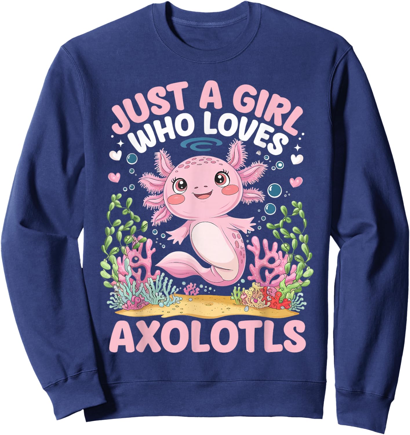 Just A Girl Who Loves Axolotls Cute Kawaii Axolotls Sweatshirt - Sweatshirt | Navy