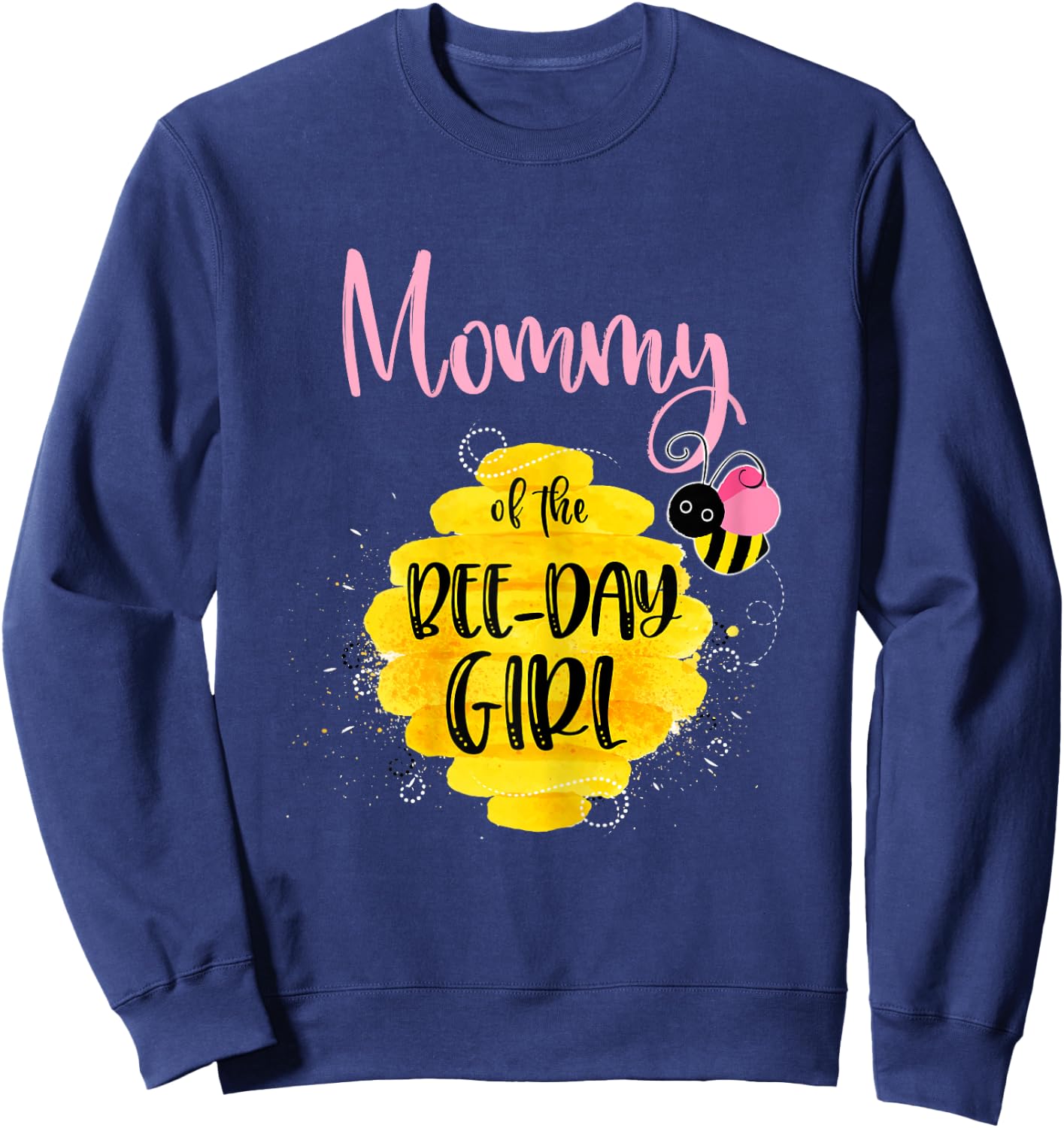 Mommy Mom Bee Day Girl Birthday Honeybee Bday Party Family Sweatshirt - Sweatshirt | Navy