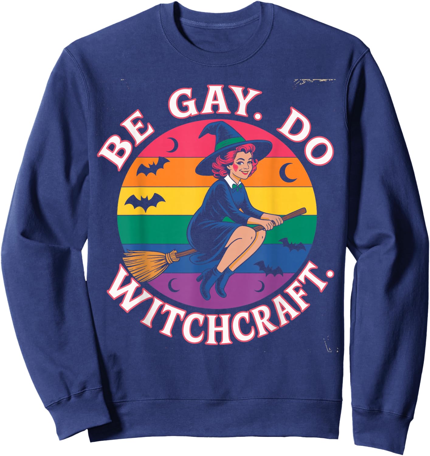 Be Gay Do Witchcraft Witch Halloween Costume LGBT Lesbian Sweatshirt - Sweatshirt | Navy