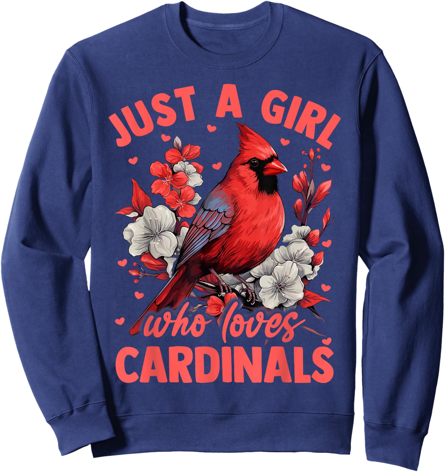 Floral Cardinal Bird Just A Girl Who Loves Cardinals Sweatshirt - Sweatshirt | Navy