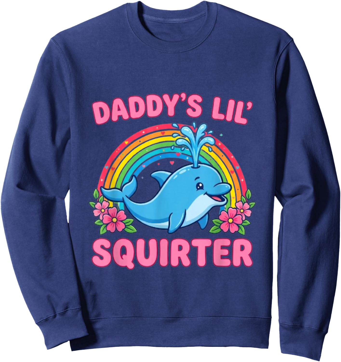 Daddy's Little Squirter Sweatshirt - Sweatshirt | Navy