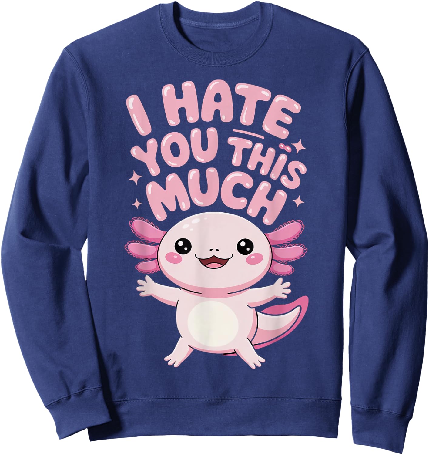 I Hate You This Much Sweatshirt - Sweatshirt | Navy