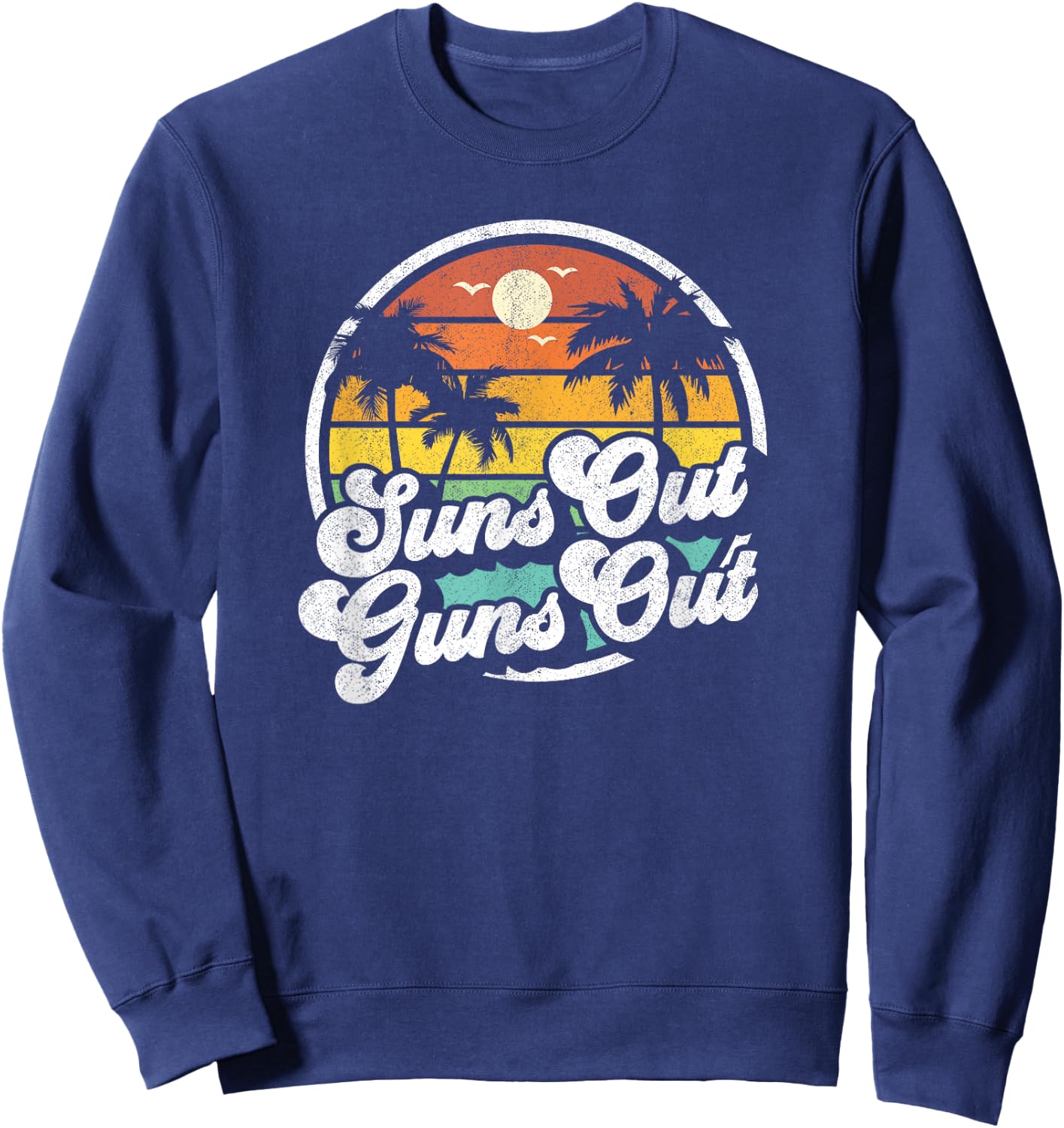 Suns Out Guns Out Funny Beach Vacation Retro Surfing Gift Sweatshirt - Sweatshirt | Navy