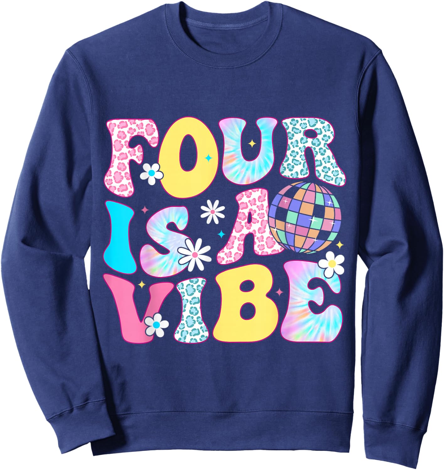 Four Is A Vibe 4 Years Old Bday Groovy Disco 4th Birthday Sweatshirt - Sweatshirt | Navy
