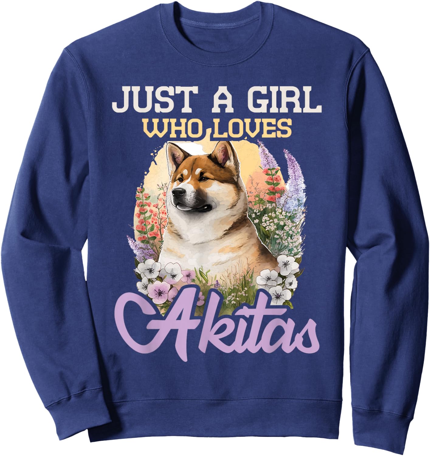 Just A Girl Who Loves Akitas - Floral Dog Trainer Pet Lover Sweatshirt - Sweatshirt | Navy