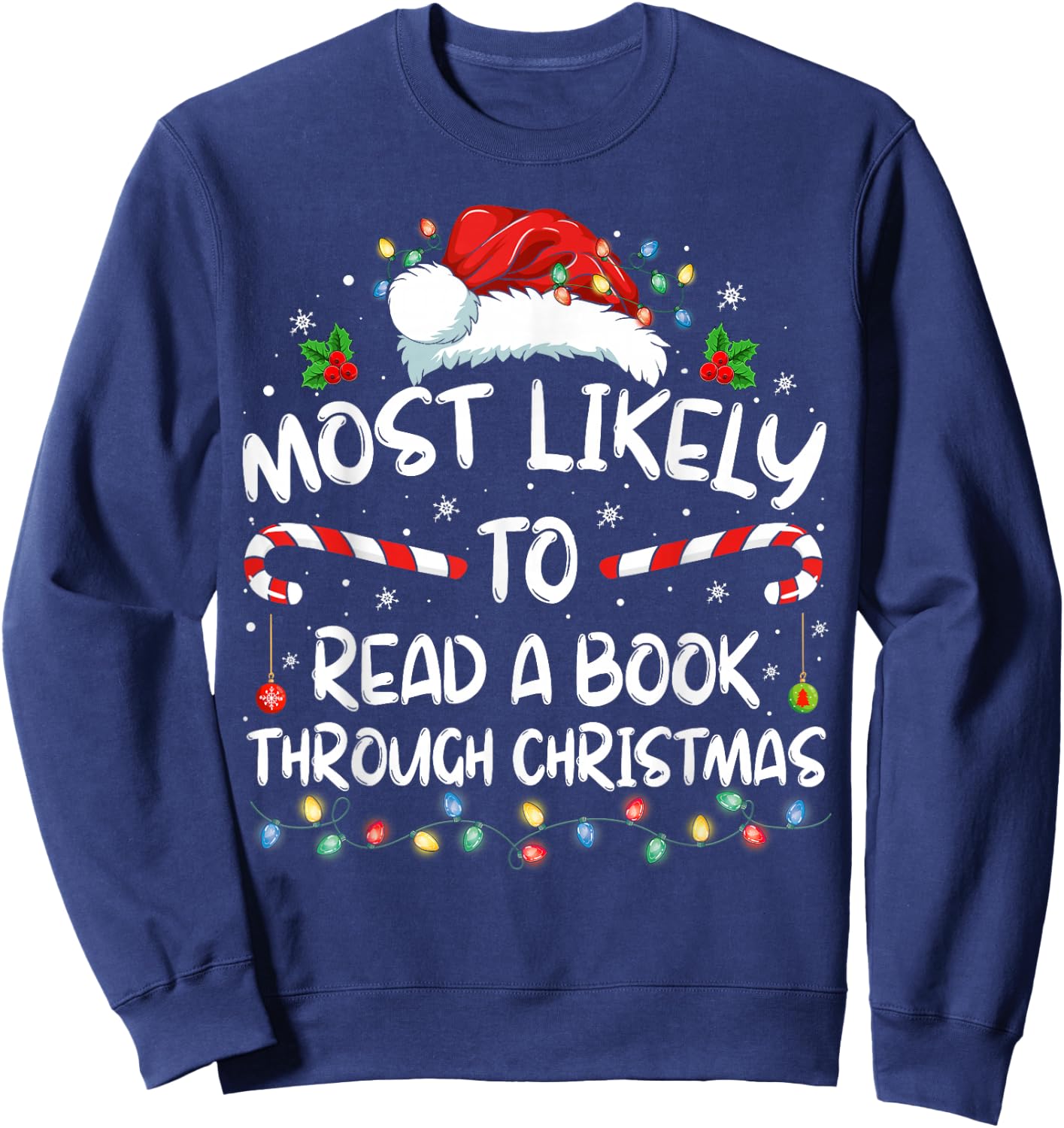 Most Likely To Read A Book Through Christmas Funny Xmas Sweatshirt - Sweatshirt | Navy
