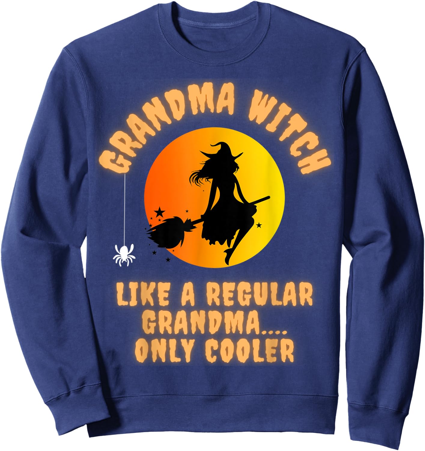 Grandma Halloween Witch Costume Like A Regular Witch Sweatshirt - Sweatshirt | Navy