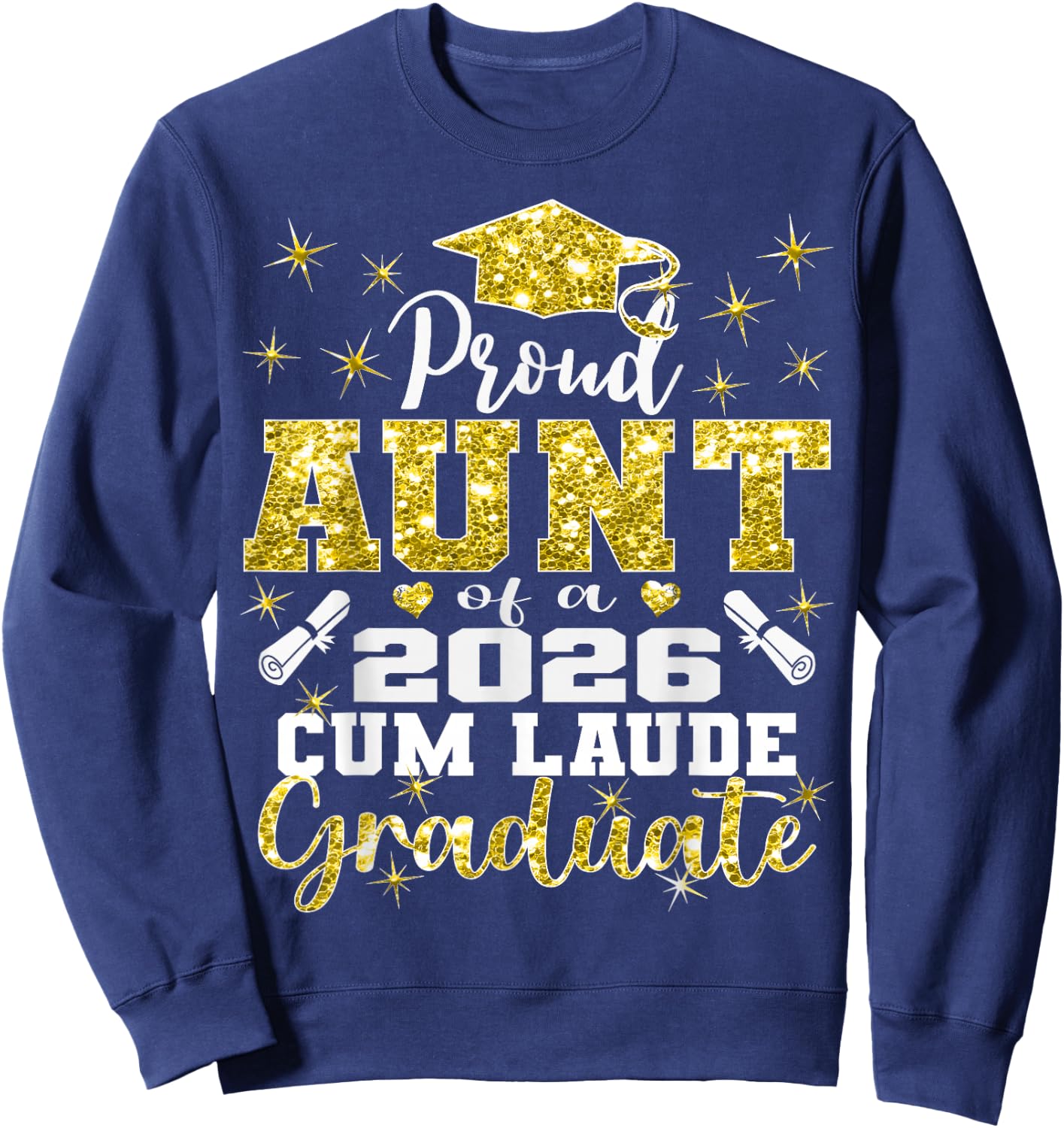 Proud Aunt of 2026 Cum Laude Graduate 26 Sweatshirt - Sweatshirt | Navy