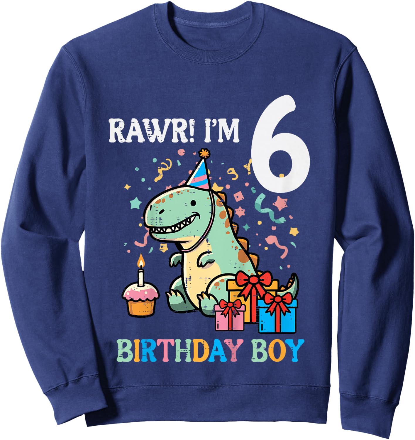 Kids Rawr Im 6 Dinosaur Birthday Boy Cute 6th Bday Trex Boys Kids Sweatshirt - Sweatshirt | Navy