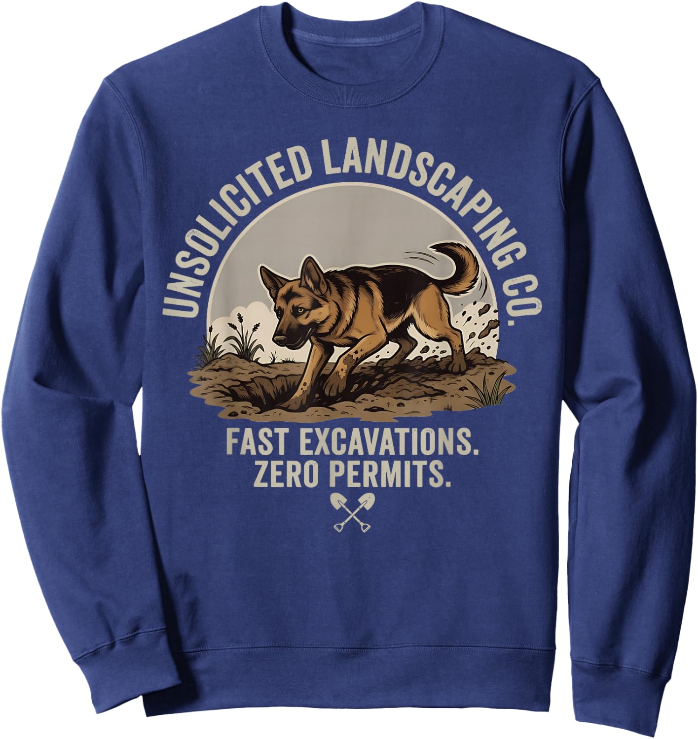Unsolicited Landscaping Co Fast Excavations Zero Permits Dog Sweatshirt - Sweatshirt | Navy
