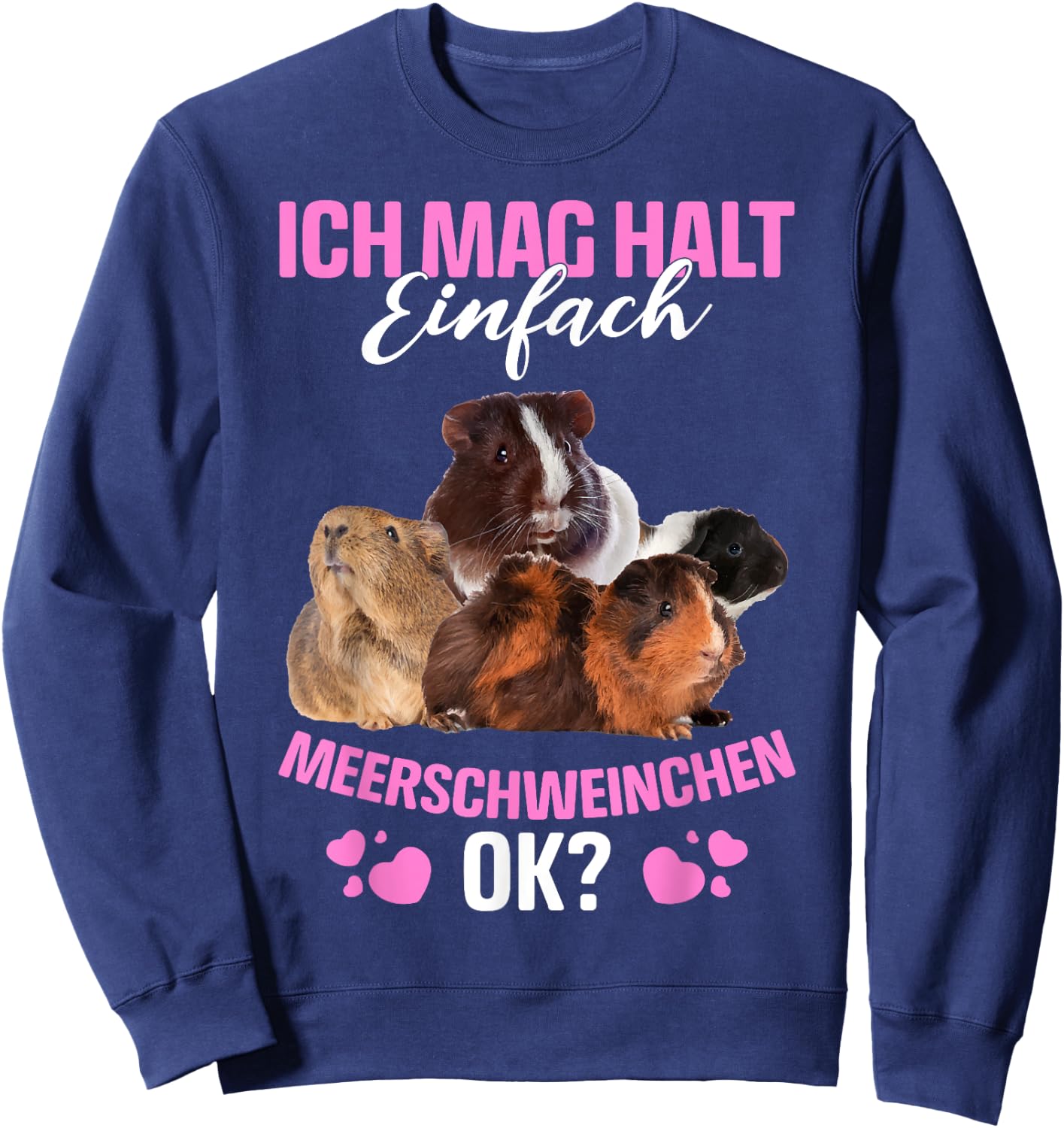 Ich Mag Halt Einfach Meerschweinchen Ok? Guinea Pig Sweatshirt - Sweatshirt | Navy