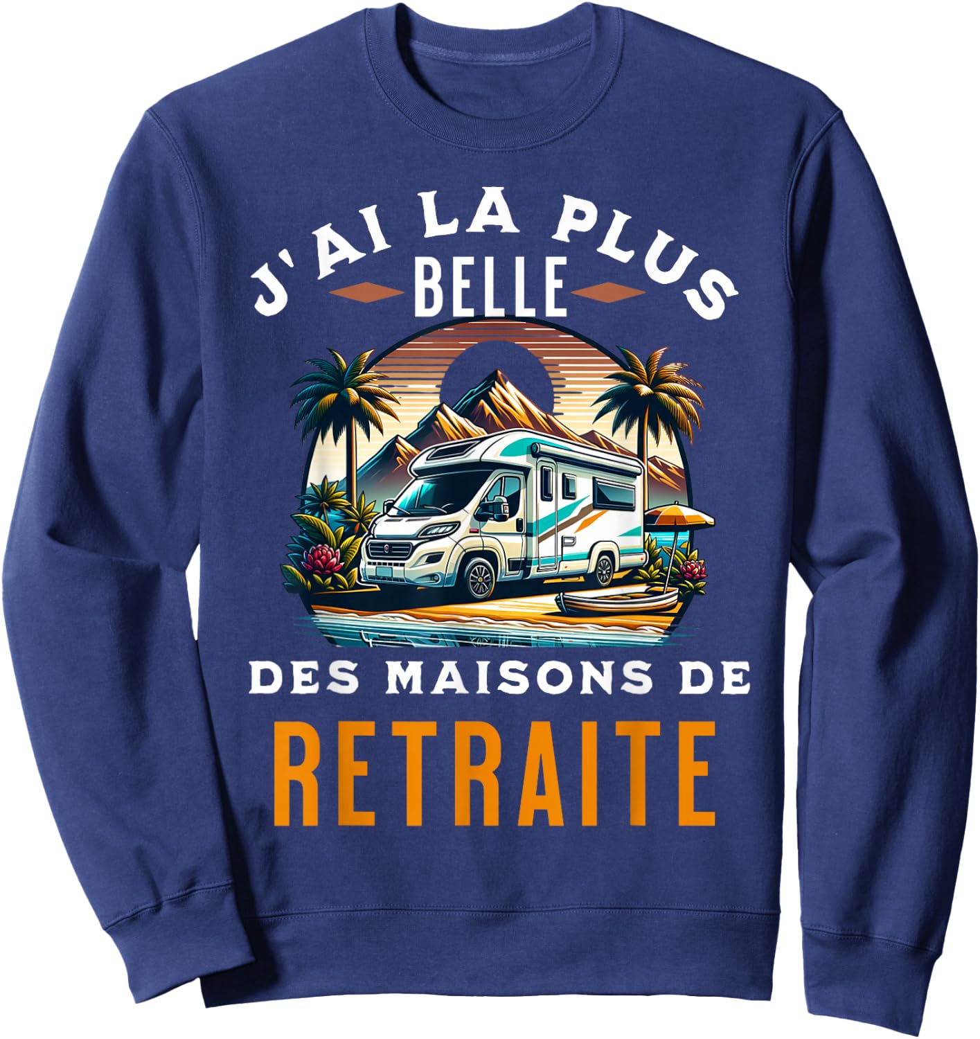 Retired Humor My Motorhome Retirement Gift Funny , Black Sweatshirt - Sweatshirt | Navy