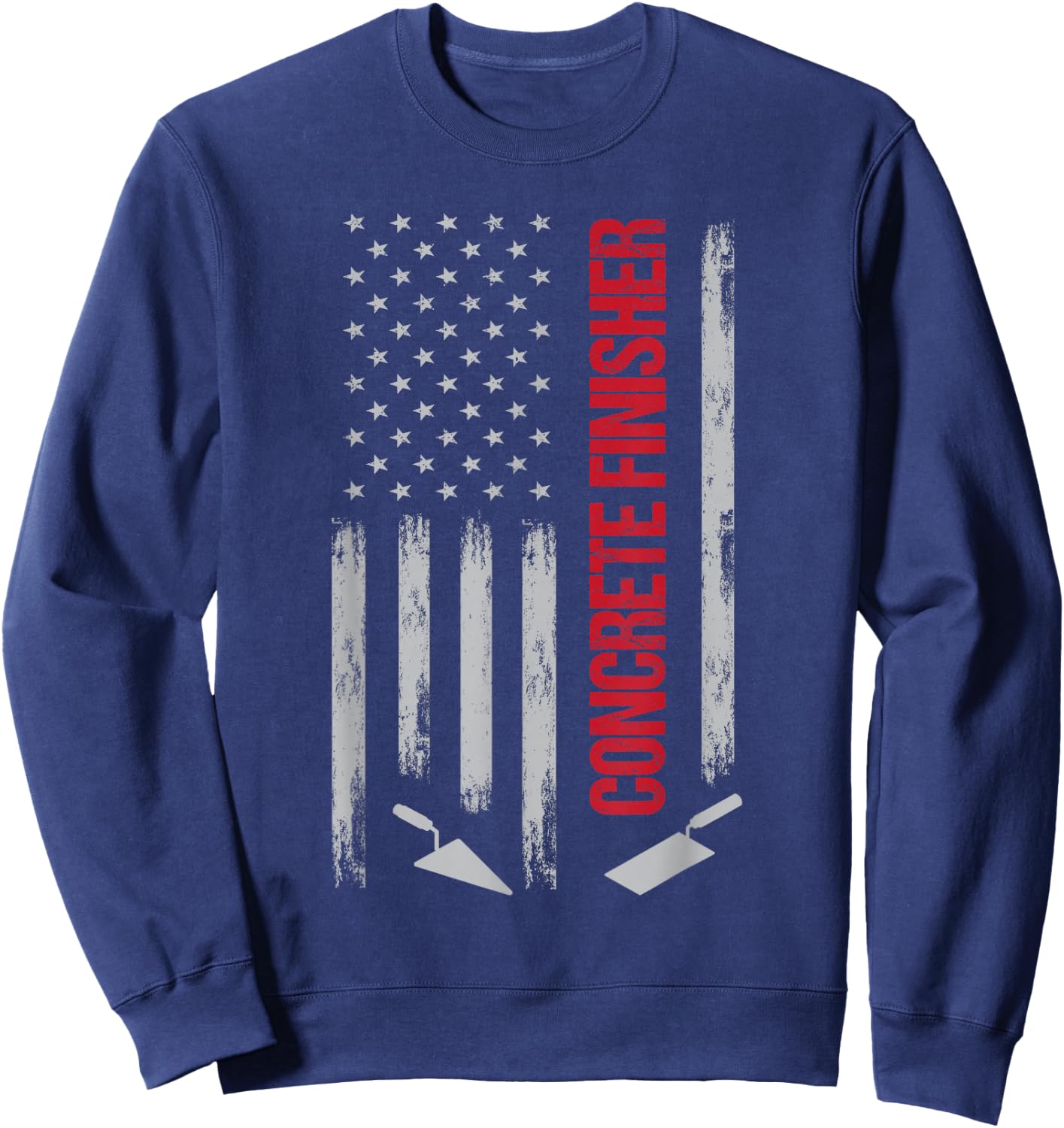 Patriotic Concrete Finisher - American Flag USA Flag Sweatshirt - Sweatshirt | Navy