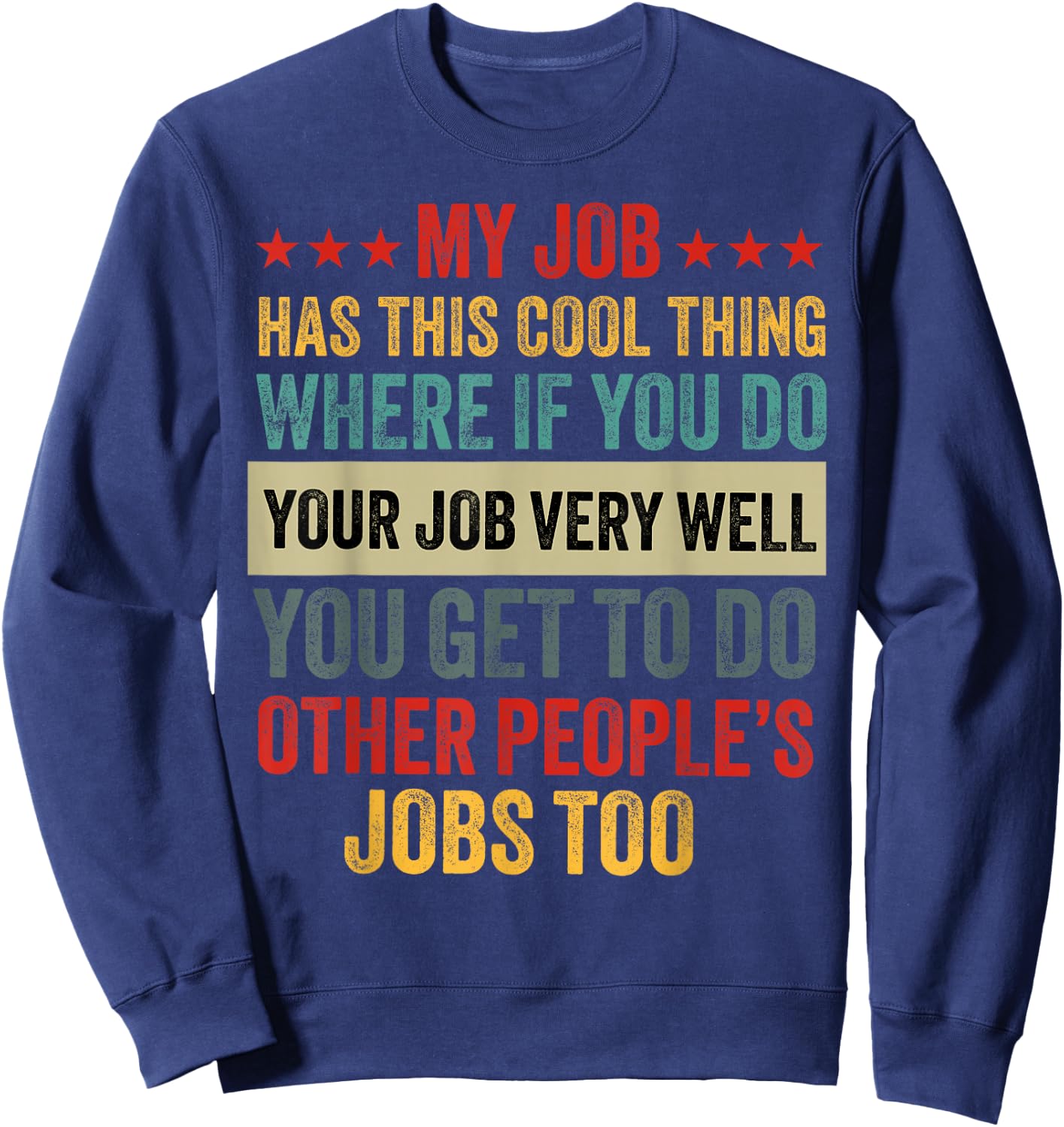 My Job has This Cool Thing Funny Work Office Humor Job Sayin Sweatshirt - Sweatshirt | Navy