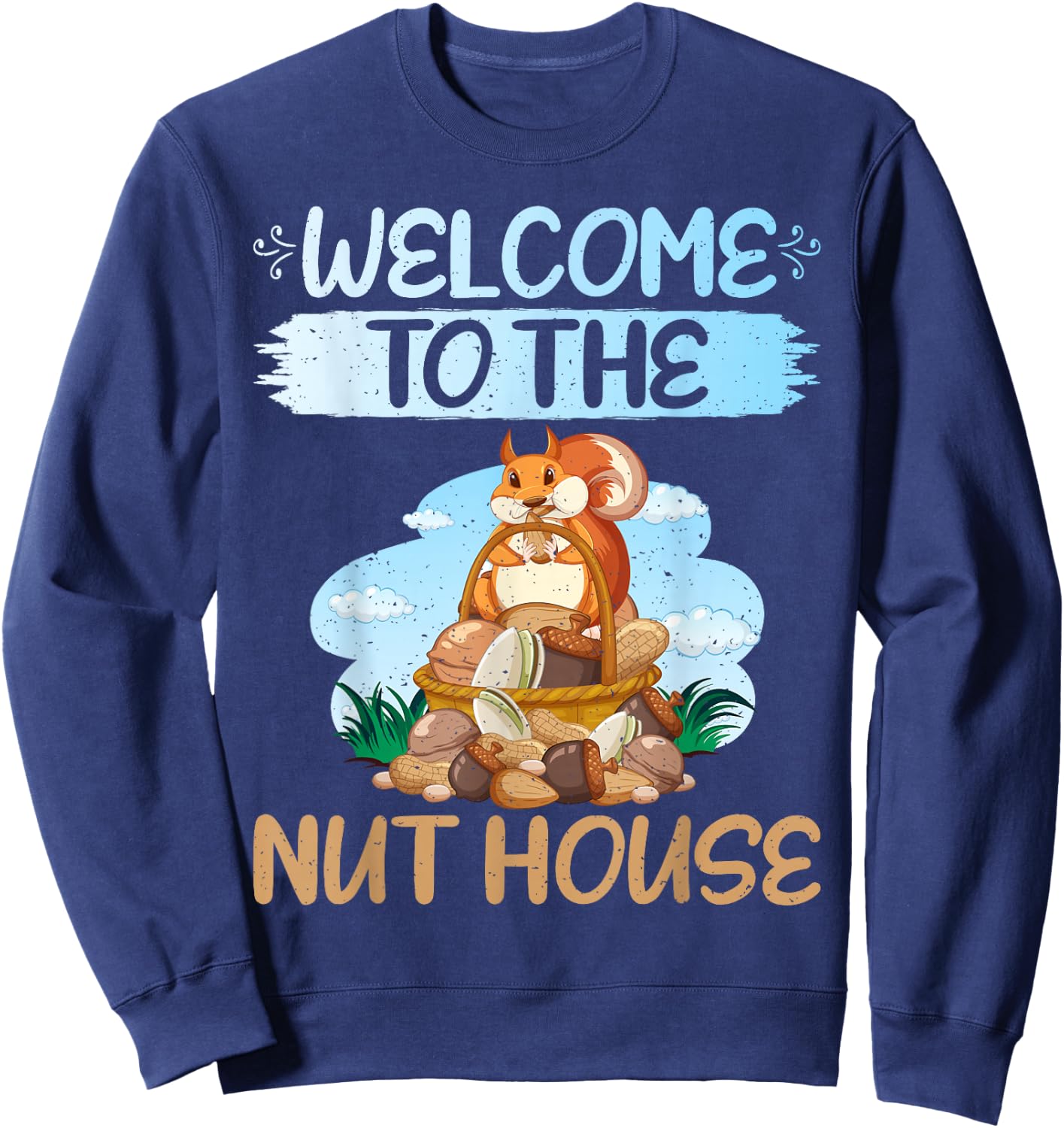 Welcome to the Nut House Squirrel Sweatshirt - Sweatshirt | Navy