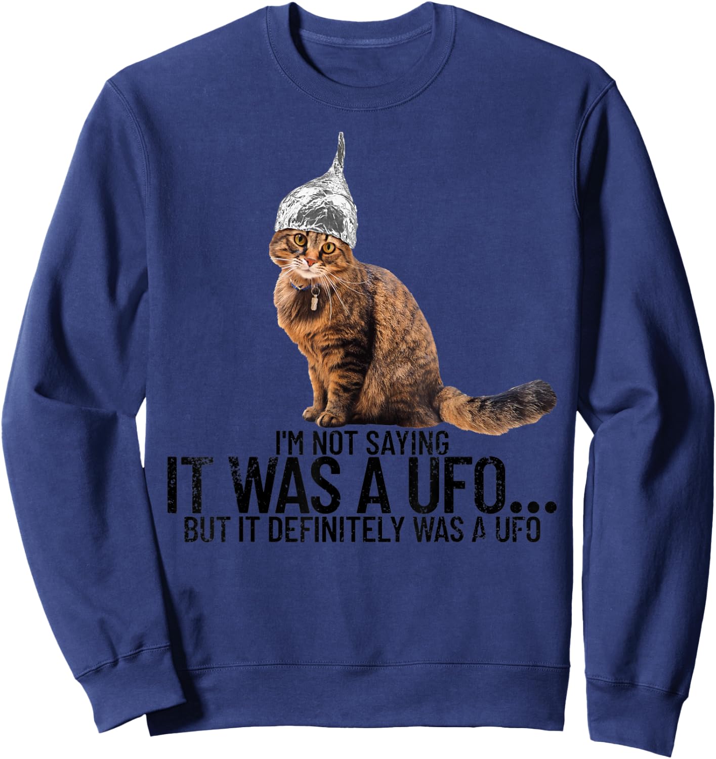 Conspiracy Cat UFO Conspiracy Theory Aliens Tin Foil Hat Sweatshirt - Sweatshirt | Navy