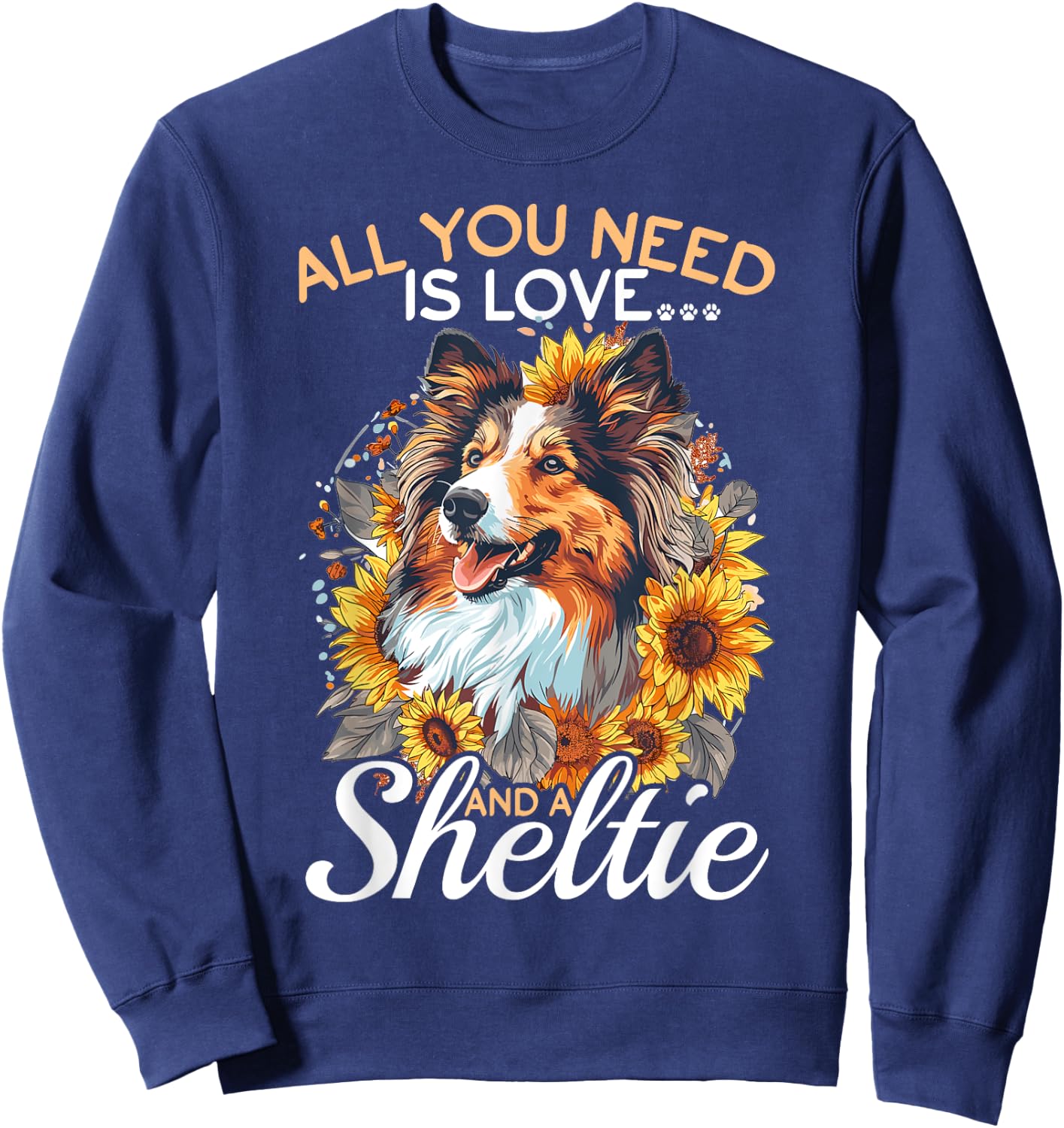 Shetland Sheepdog Dog Sheltie - All you need is Love Men Women Girls Kids Sweatshirt - Sweatshirt | Navy