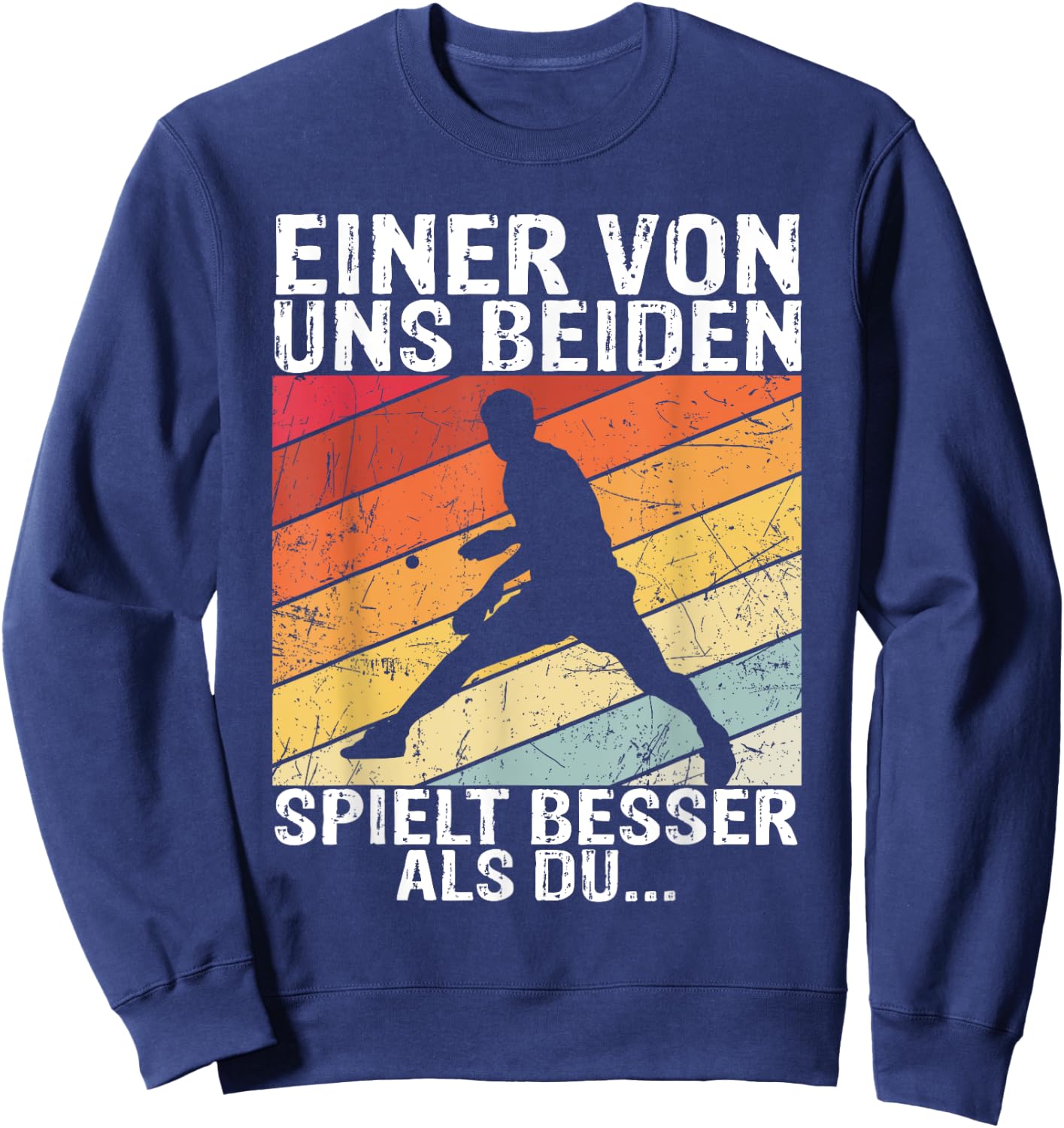Tischtennis - Einer von uns beiden spielt besser als du Sweatshirt - Sweatshirt | Navy