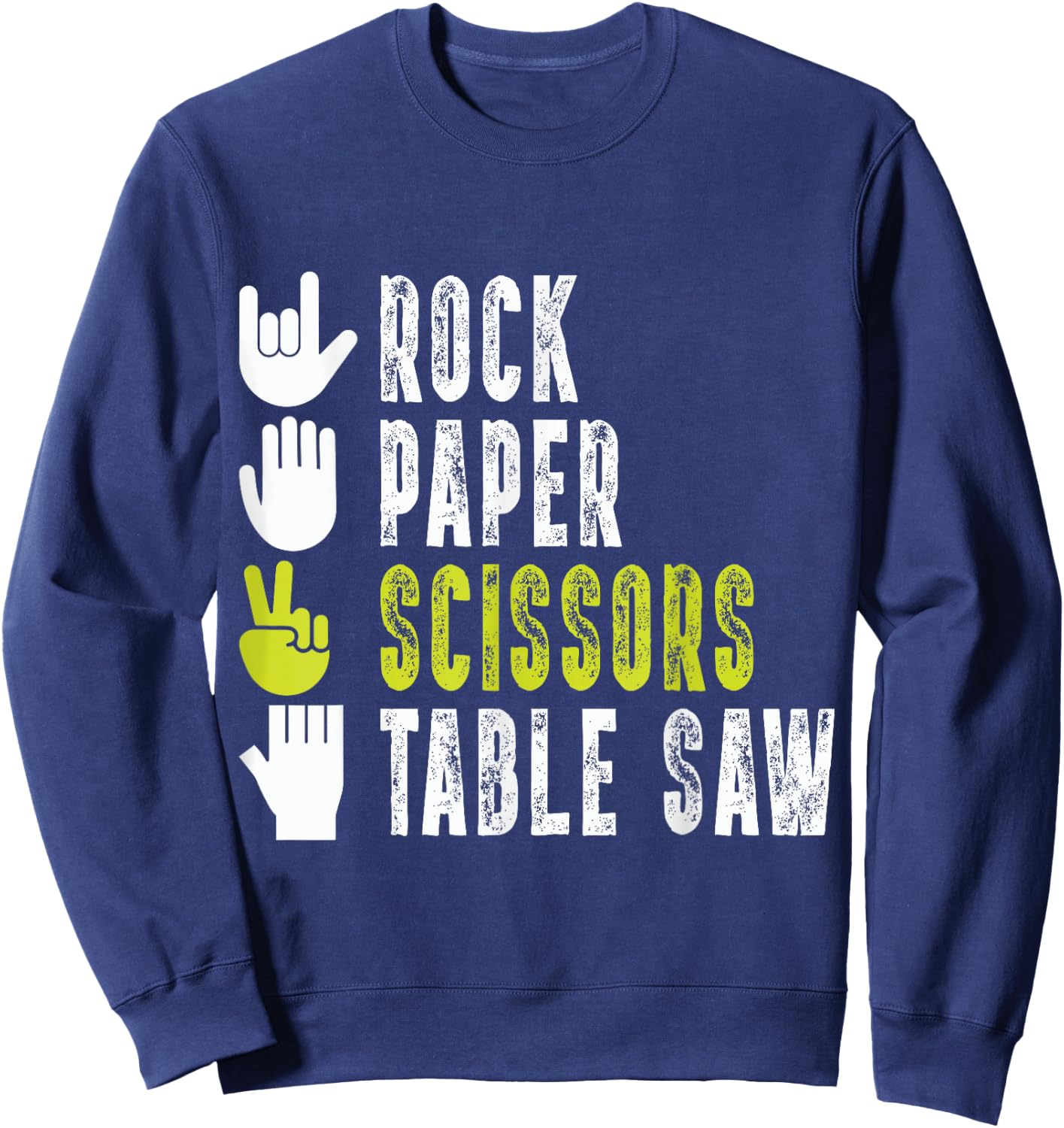 Rock Paper Scissor Table Saw Funny Craftsman Sweatshirt - Sweatshirt | Navy
