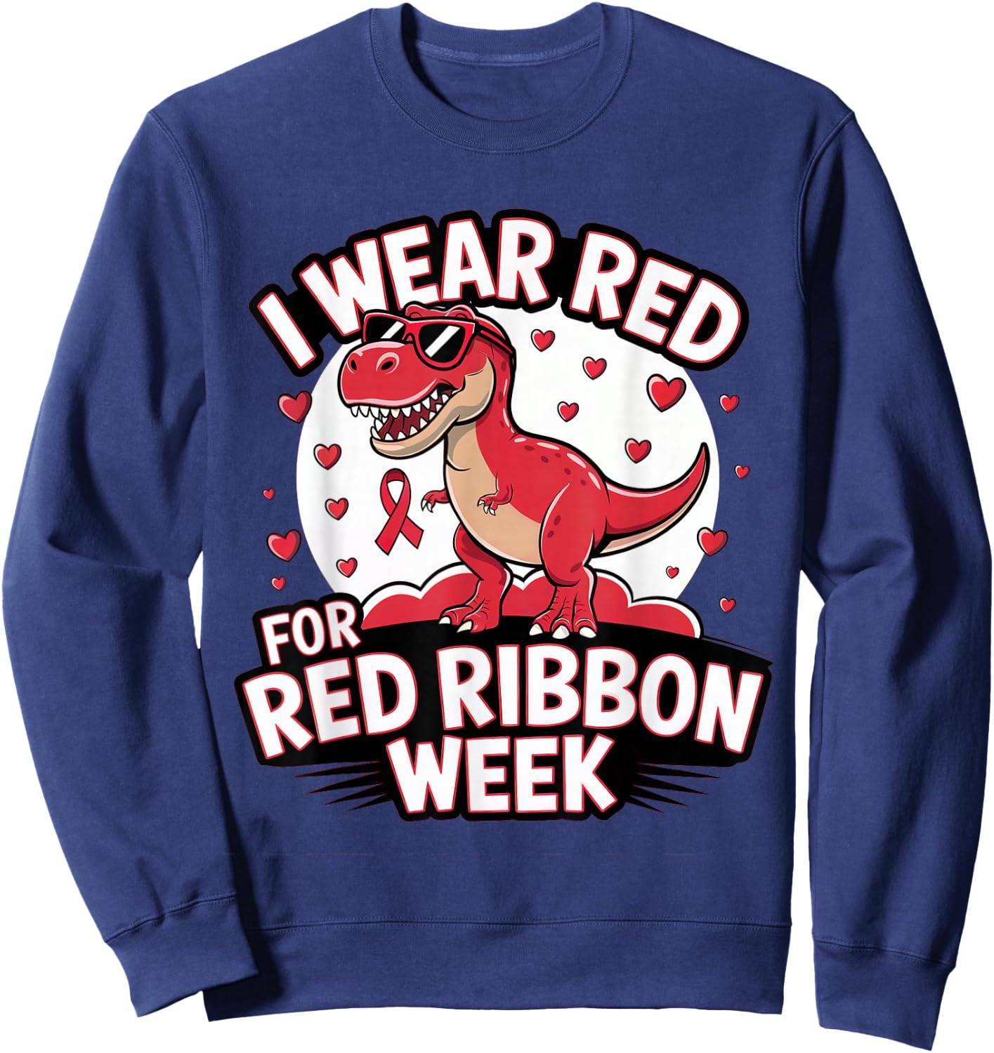 I Wear Red For Red Ribbon Week Awareness Dinosaur Sweatshirt - Sweatshirt | Navy