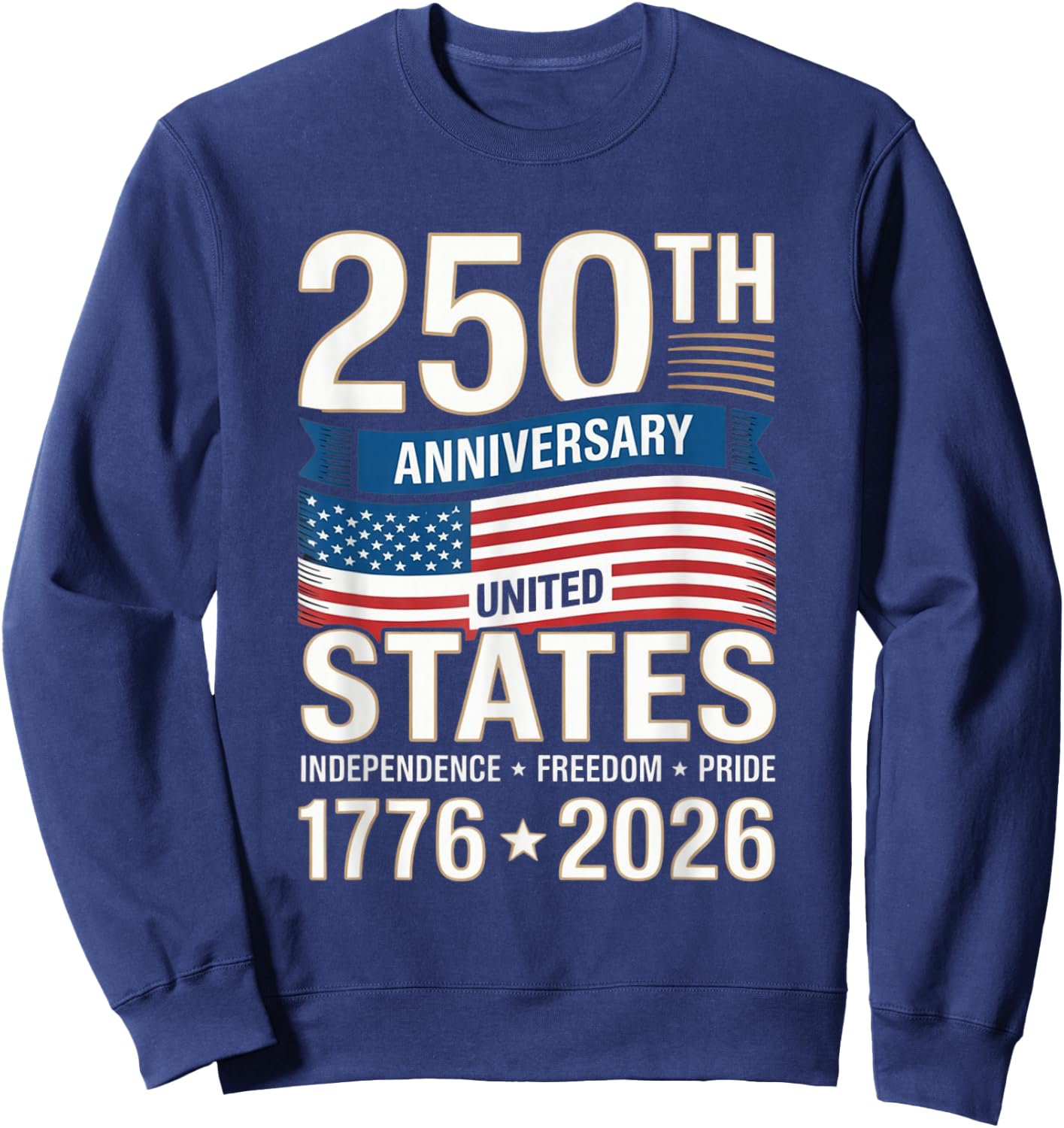 250 Anniversary USA 4th of July Patriotic 250 Years American Sweatshirt - Sweatshirt | Navy