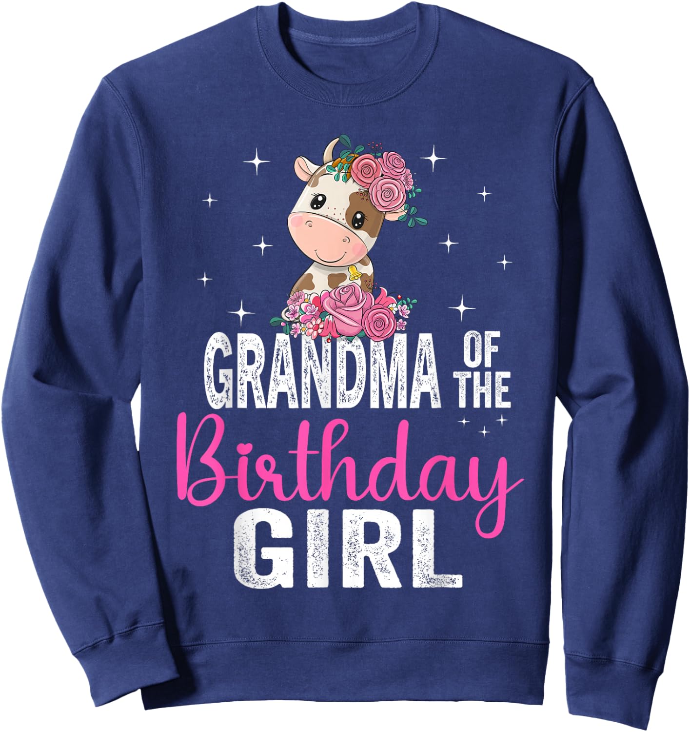 Grandma Of The Birthday Girl Cow 1St Grandma Birthday Girl Sweatshirt - Sweatshirt | Navy
