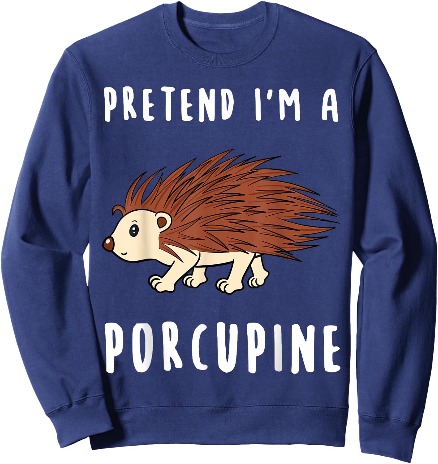 Porcupine Owner Quill Pig Rodent Spines Veterinarian Breeder Sweatshirt - Sweatshirt | Navy