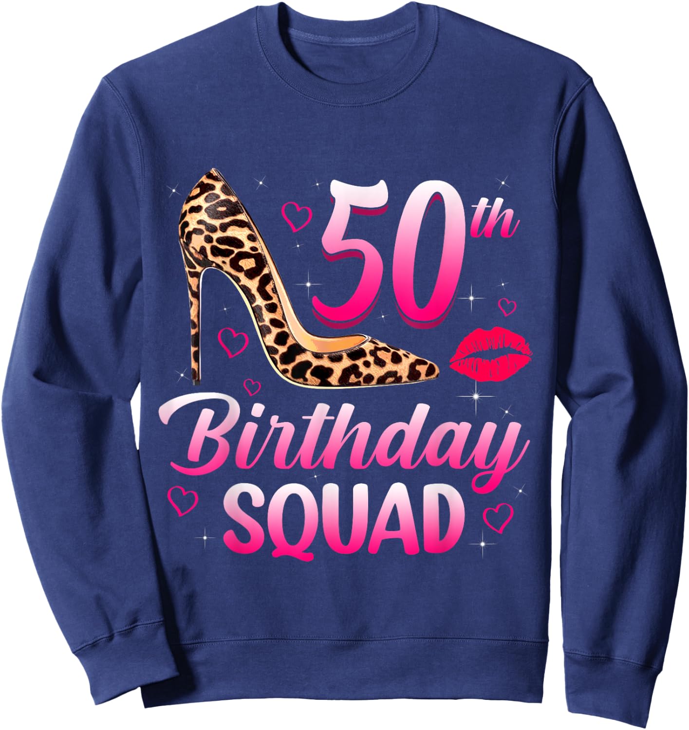 50th Birthday Squad High Heels Leopard 50 Years Old Women Sweatshirt - Sweatshirt | Navy