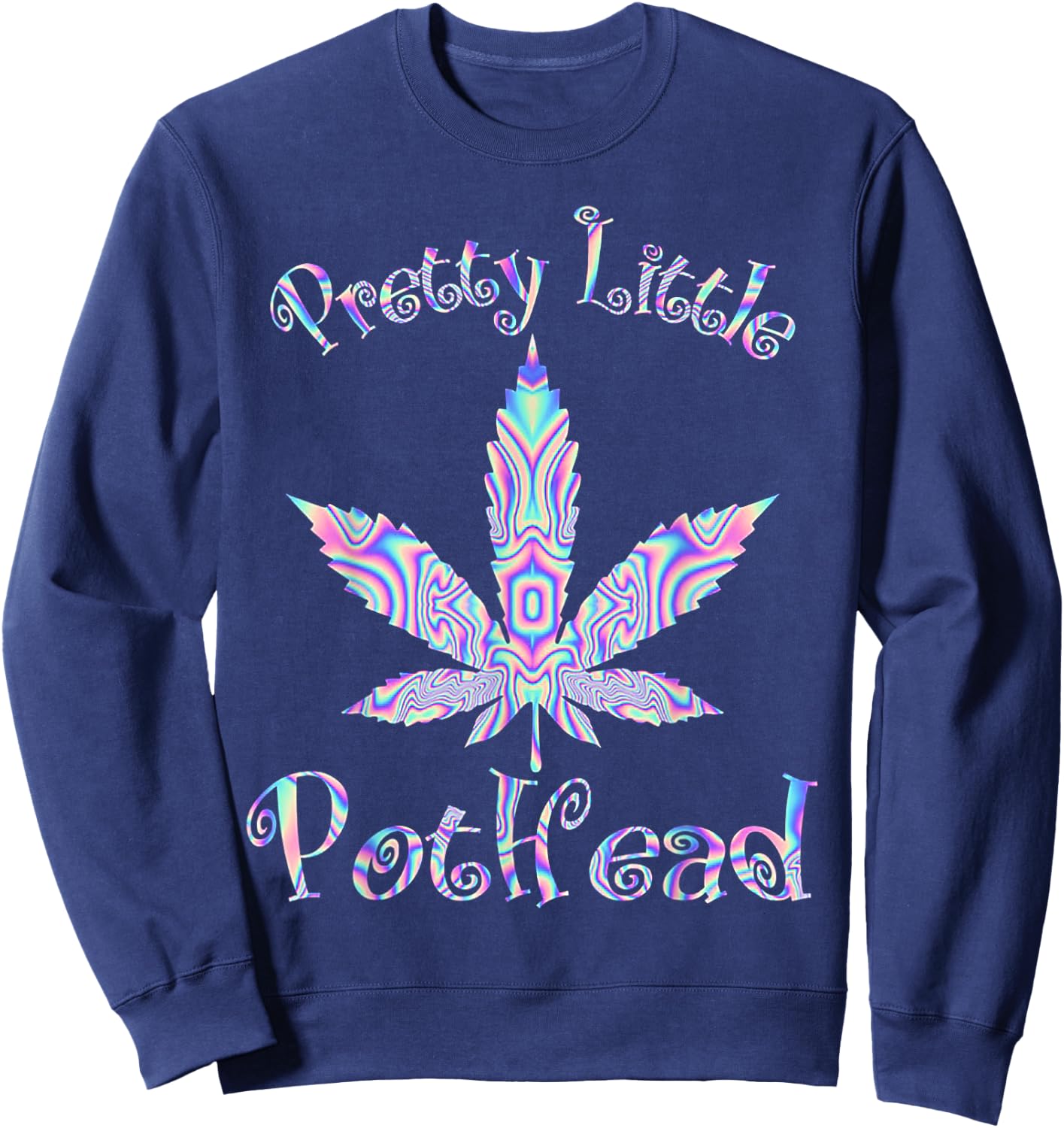 Pretty Little Pothead Weed Canabias 420 Sweatshirt - Sweatshirt | Navy