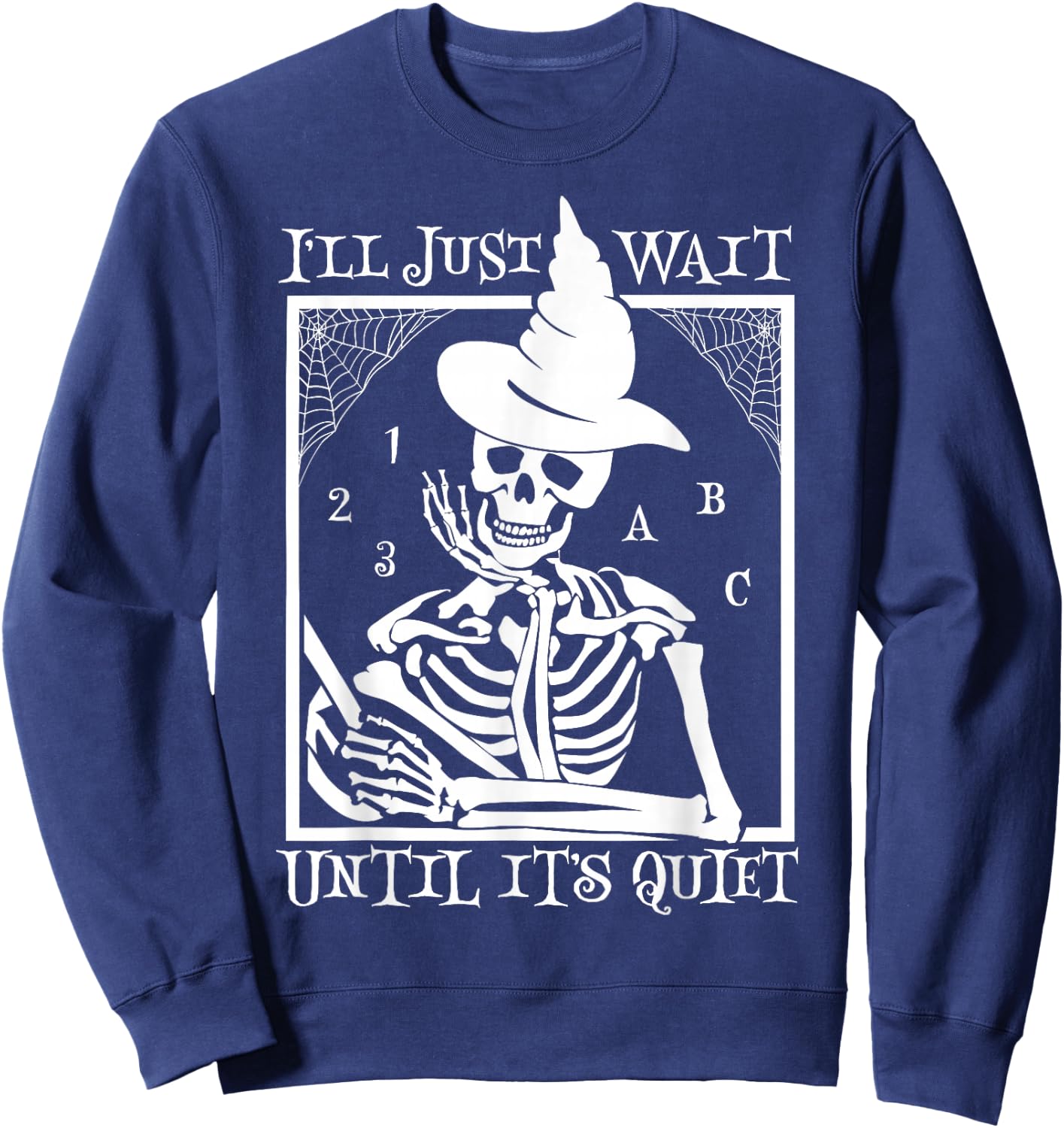 Halloween Teacher I'll Just Wait Until It's Quiet Sweatshirt - Sweatshirt | Navy