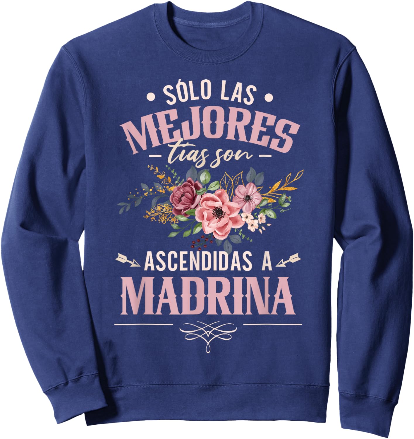 Sólo Las Mejores Tías Son Ascendidas A Madrina Sweatshirt - Sweatshirt | Navy