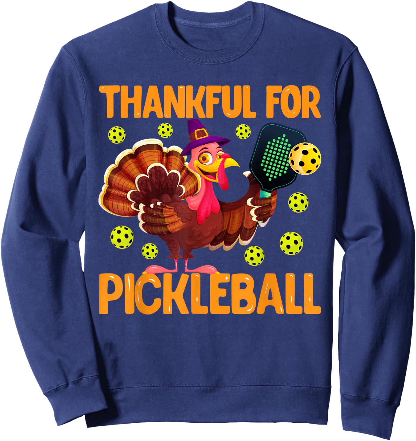 Thankful For Pickleball Turkey Thanksgiving Sport Lovers Sweatshirt - Sweatshirt | Navy